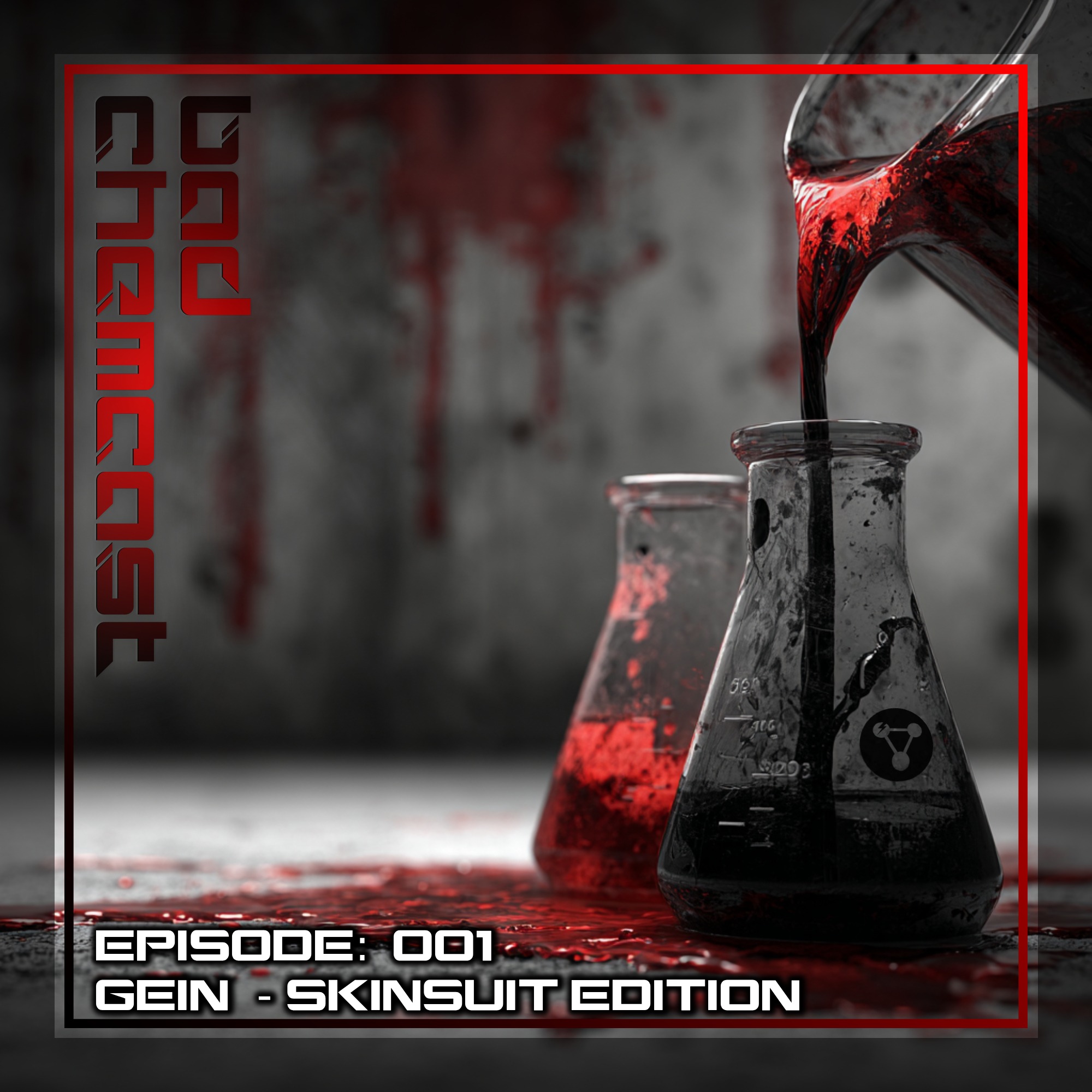 Bad ChemCast 001 - GEIN [Skinsuit Edition] episode artwork