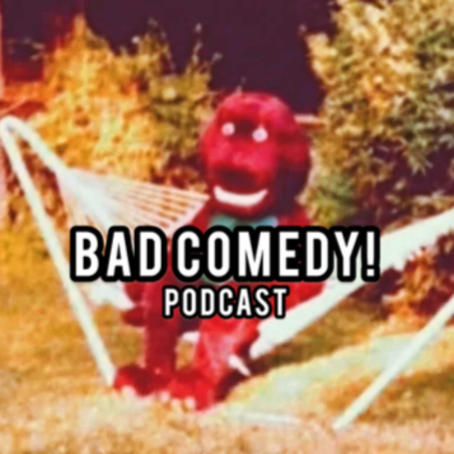 Bad Comedy! Podcast