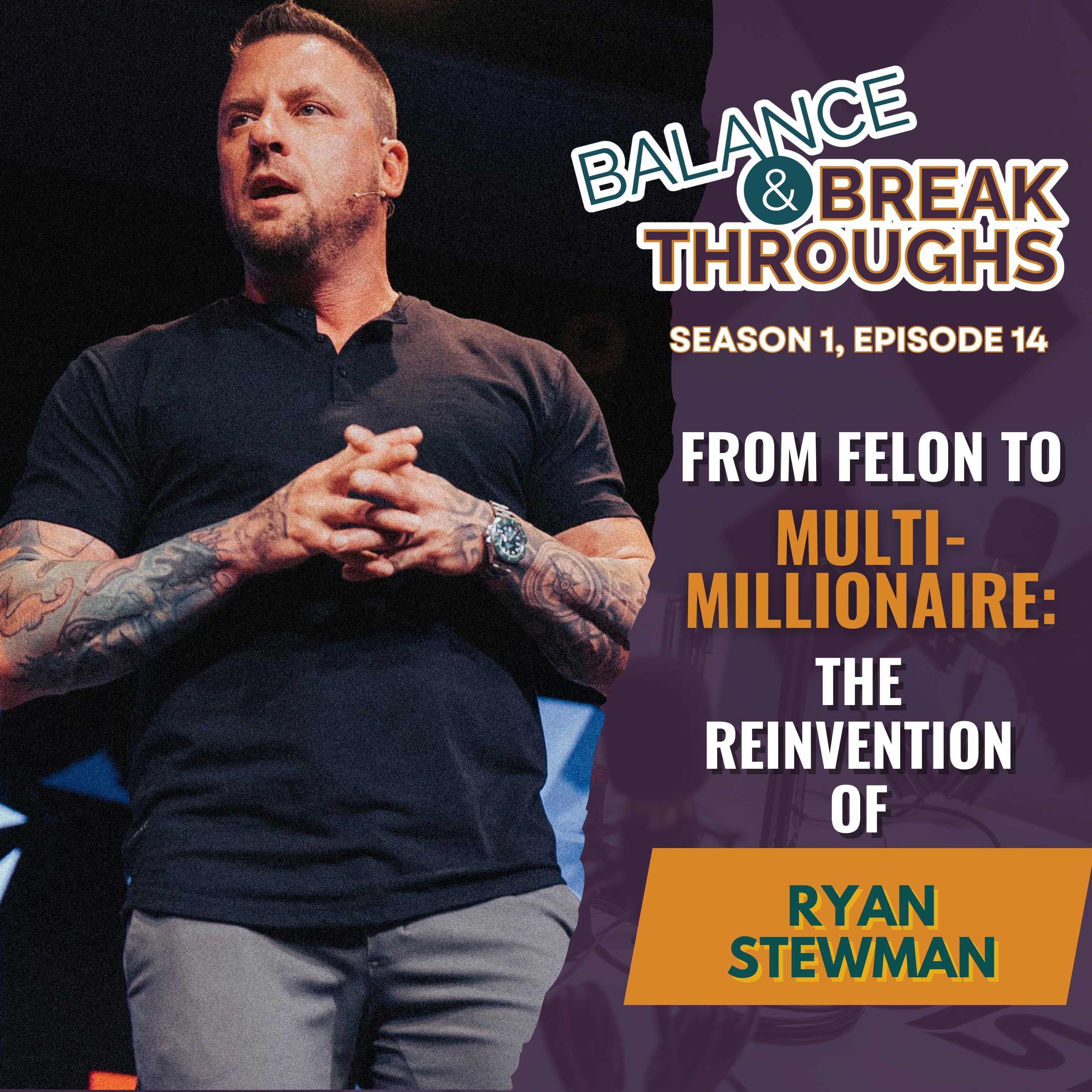 From Felon to MultiMillionaire: The Reinvention of Ryan Stewman episode artwork