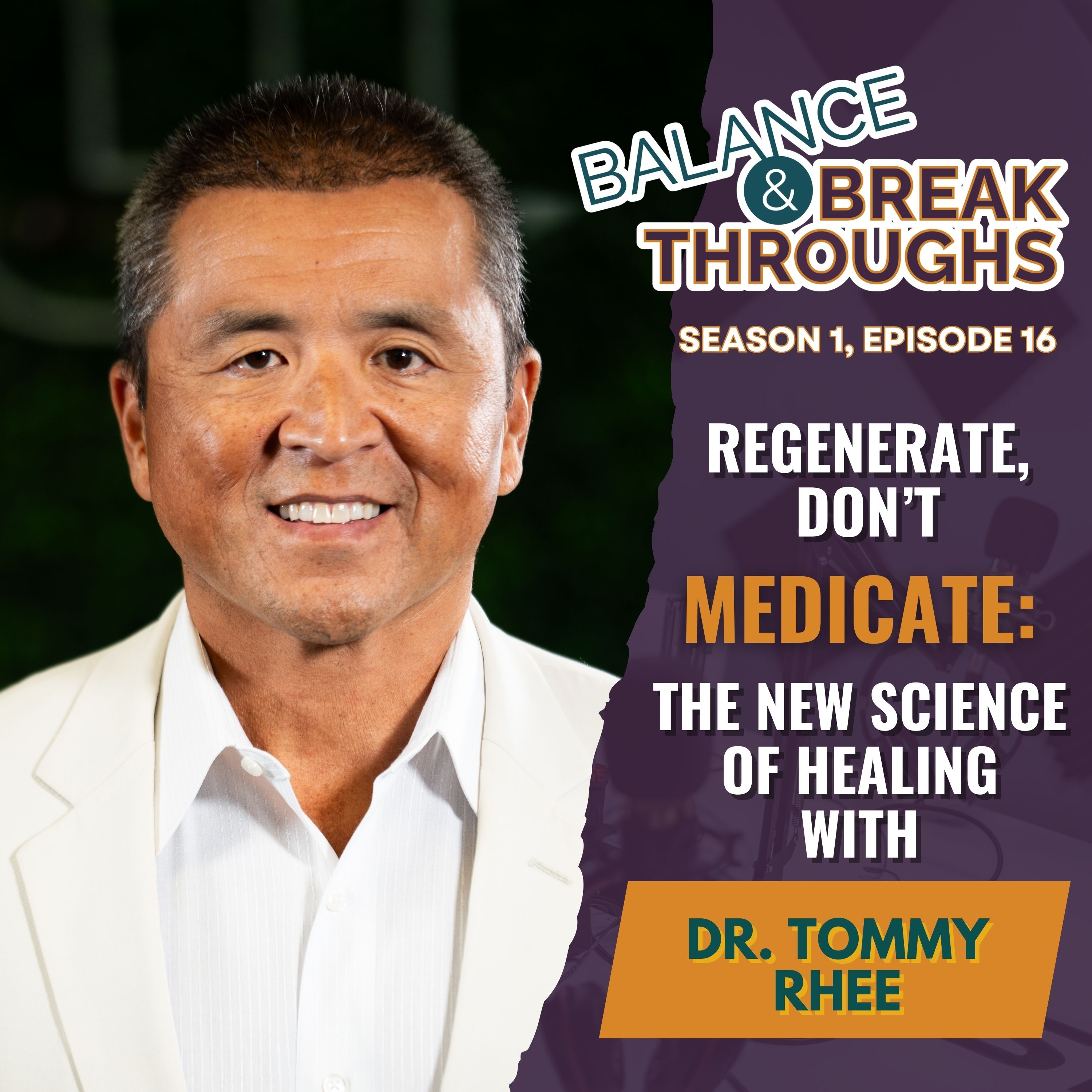Regenerate, Don't Medicate: The New Science of Healing with Dr. Tommy Rhee episode artwork