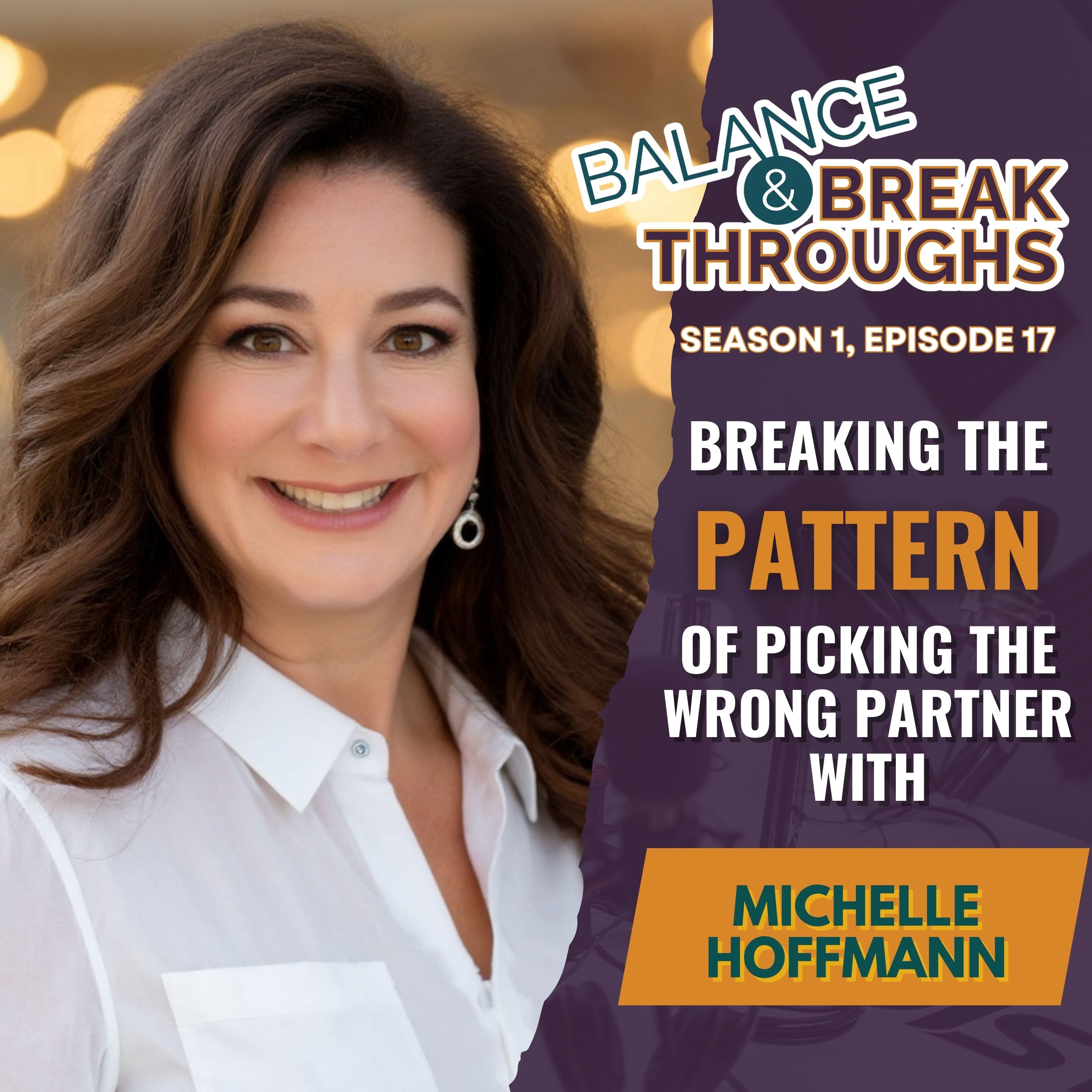 Breaking the Pattern of Picking the Wrong Partner with Michelle Hoffmann episode artwork