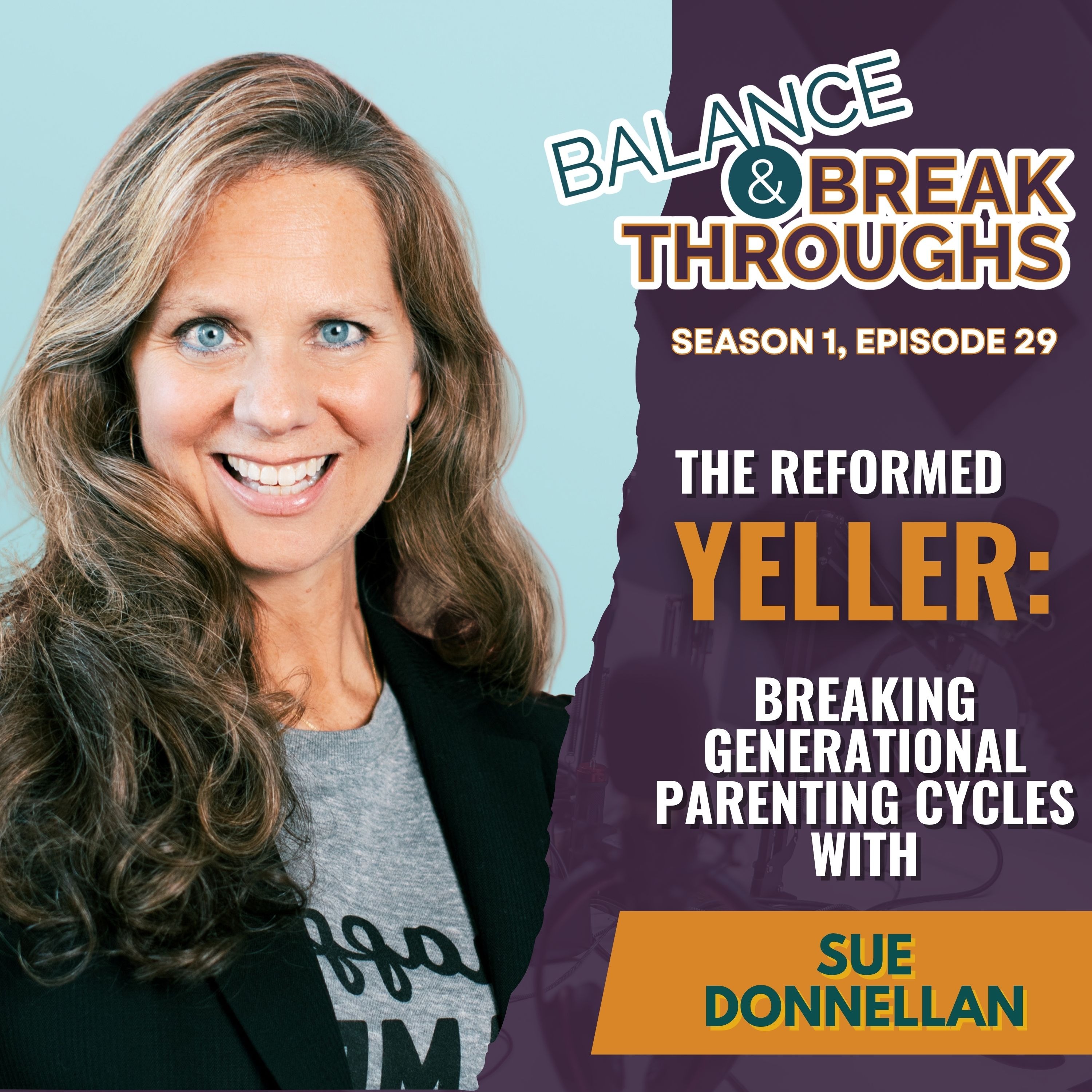 The Reformed Yeller: Breaking Generational Parenting Cycles with Sue Donnellan episode artwork