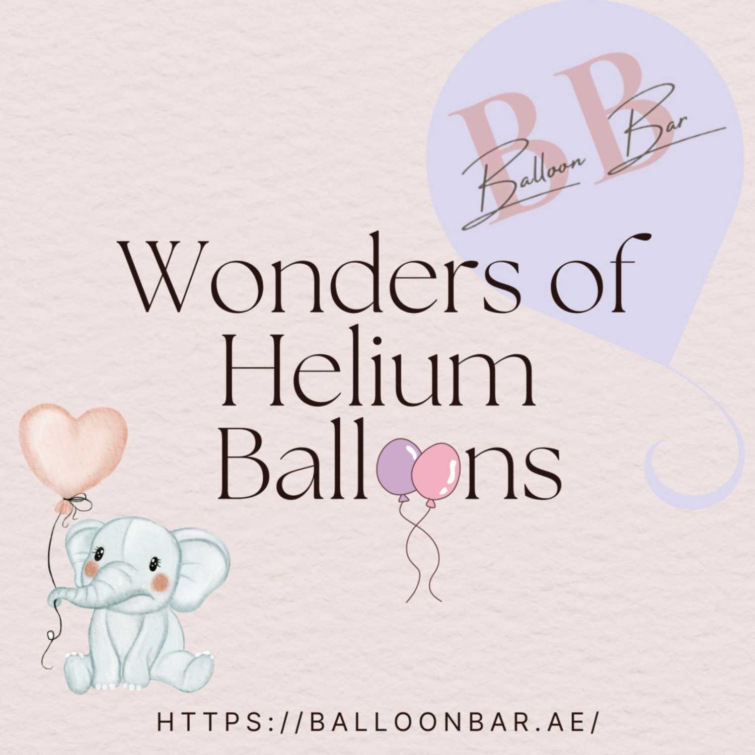 Wonders of Helium Balloons