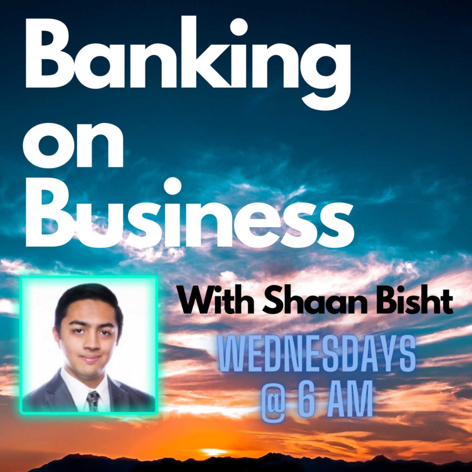 Banking on Business with Shaan Bisht