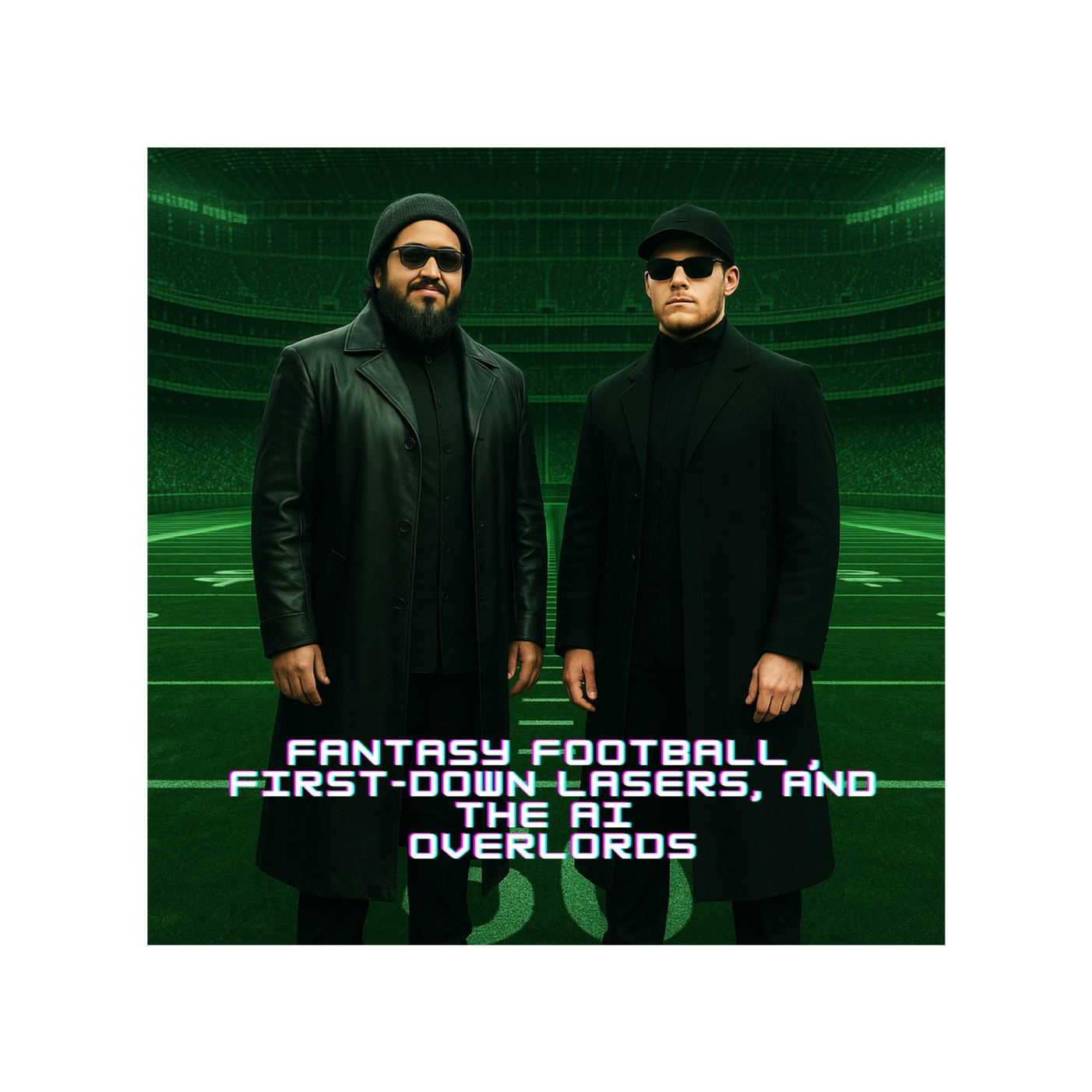 FANTASY FOOTBALL, FIRST-DOWN LASERS, AND THE AI OVERLORDS