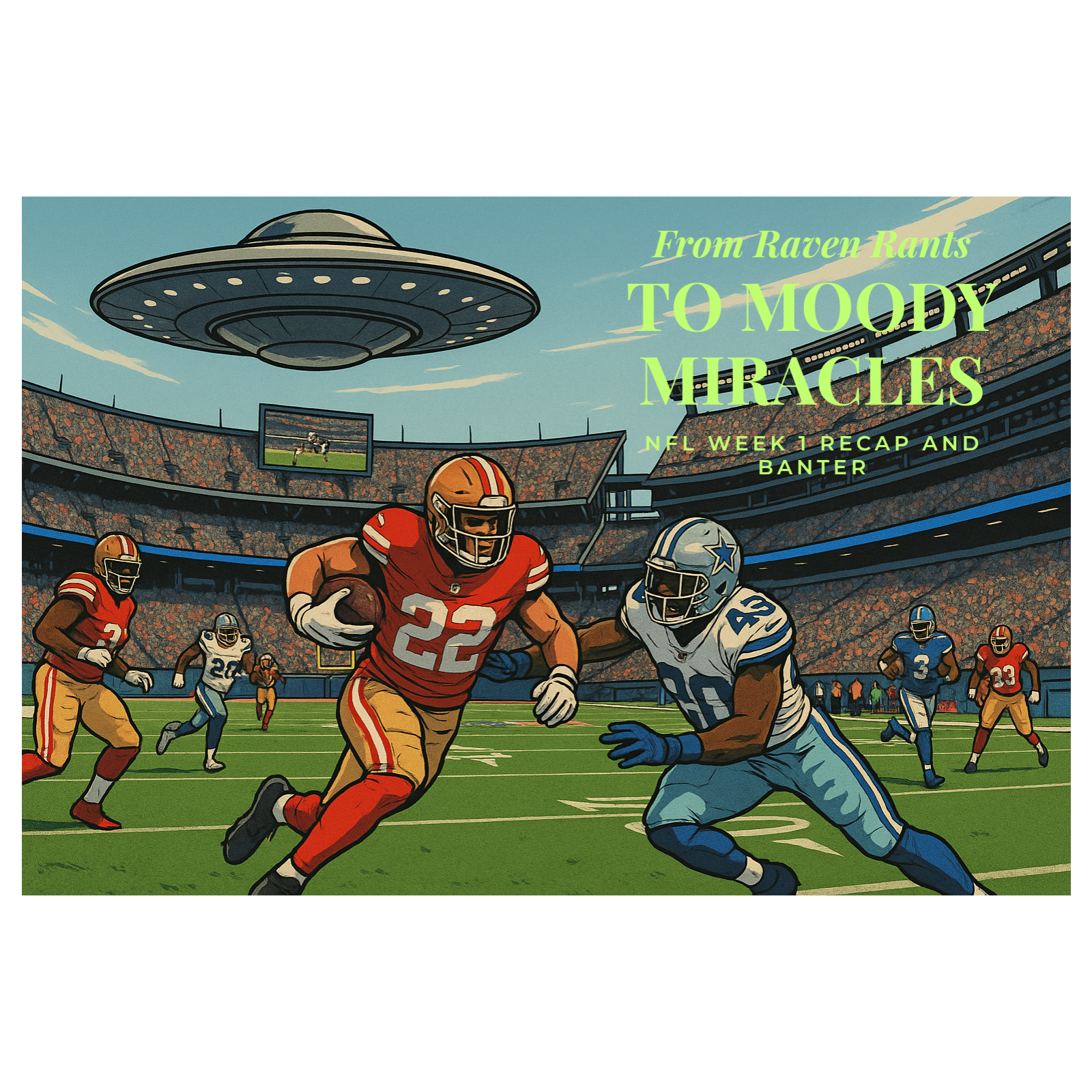 FROM RAVEN RANTS TO MOODY MIRACLES: NFL WEEK 1 RECAP AND BANTER