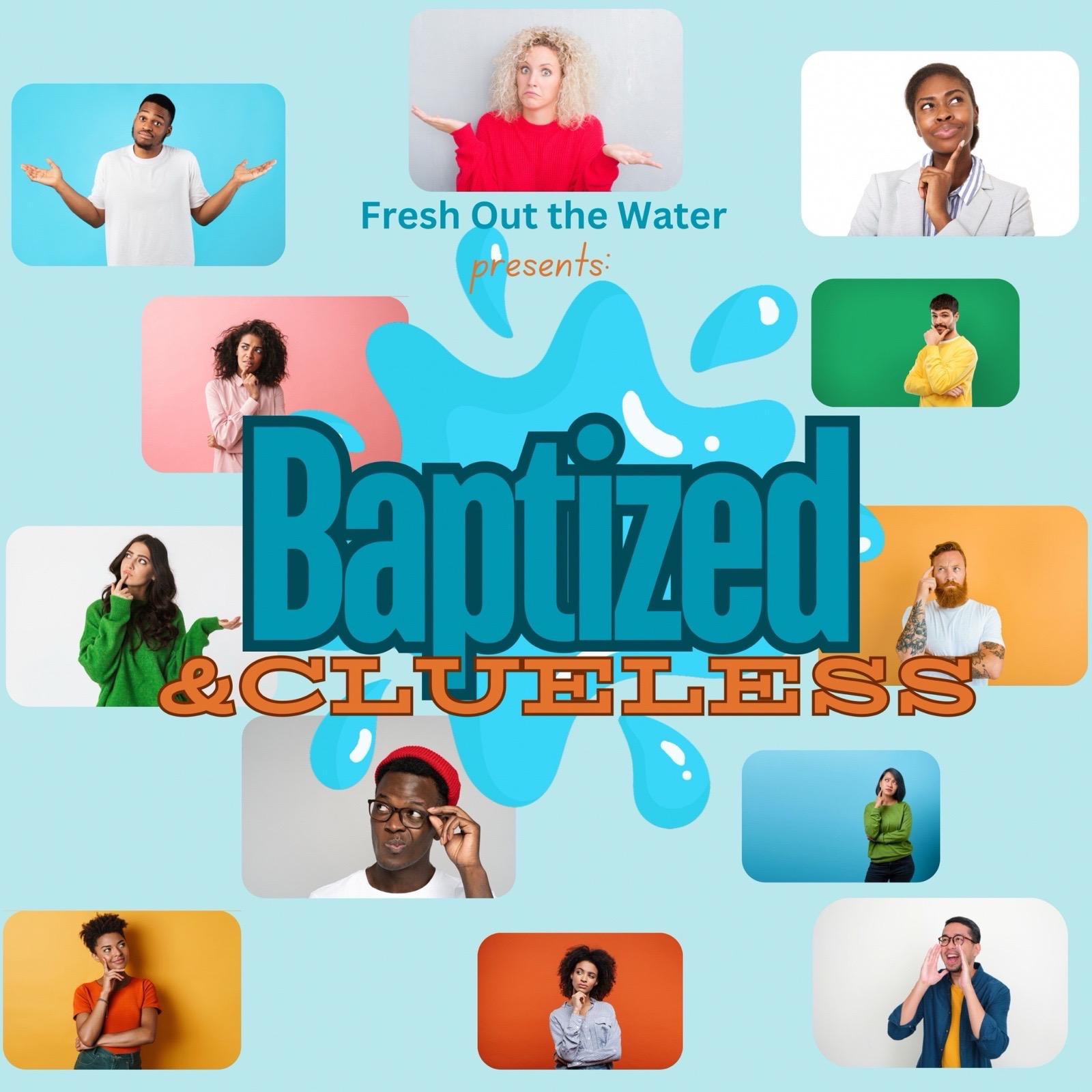 Baptized & Clueless