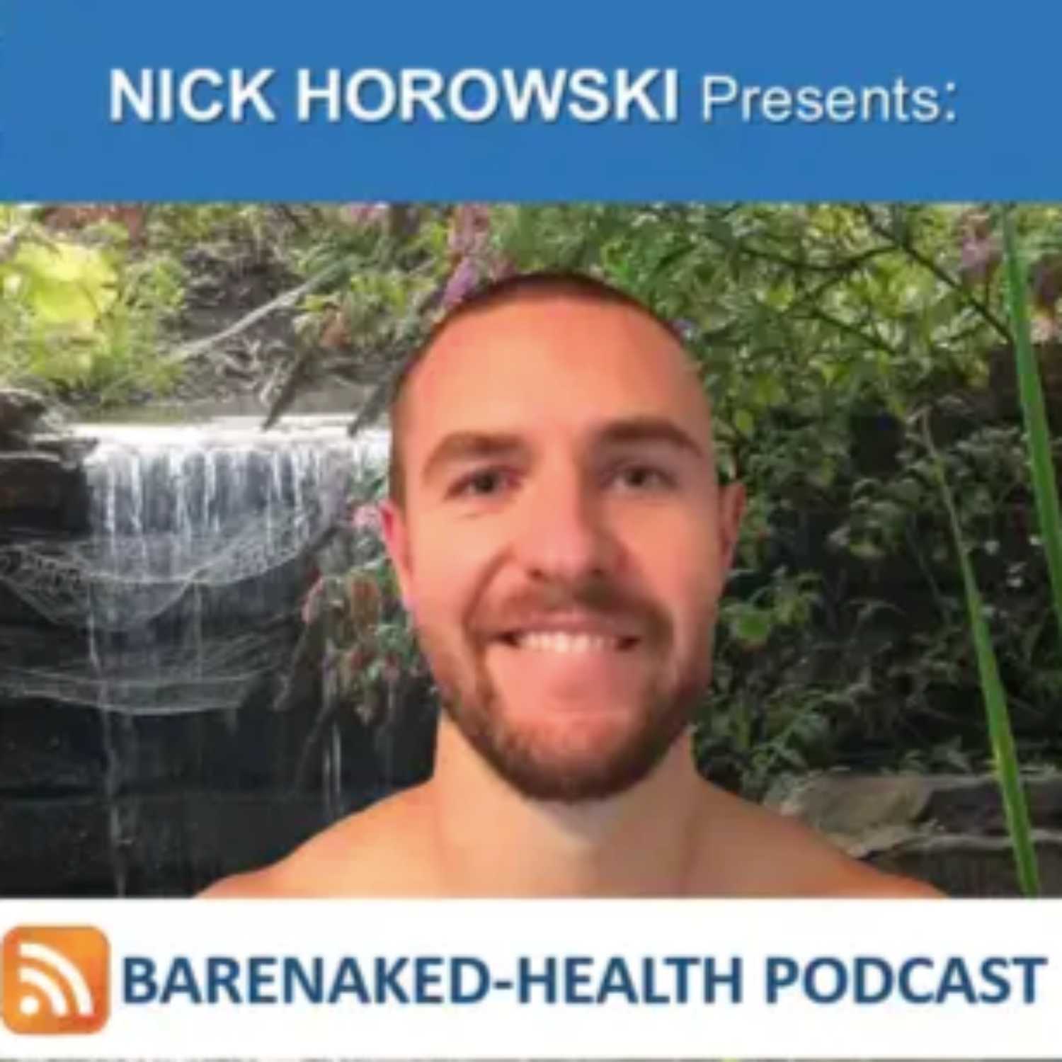 Barenaked Health Podcast with Nick Horowski