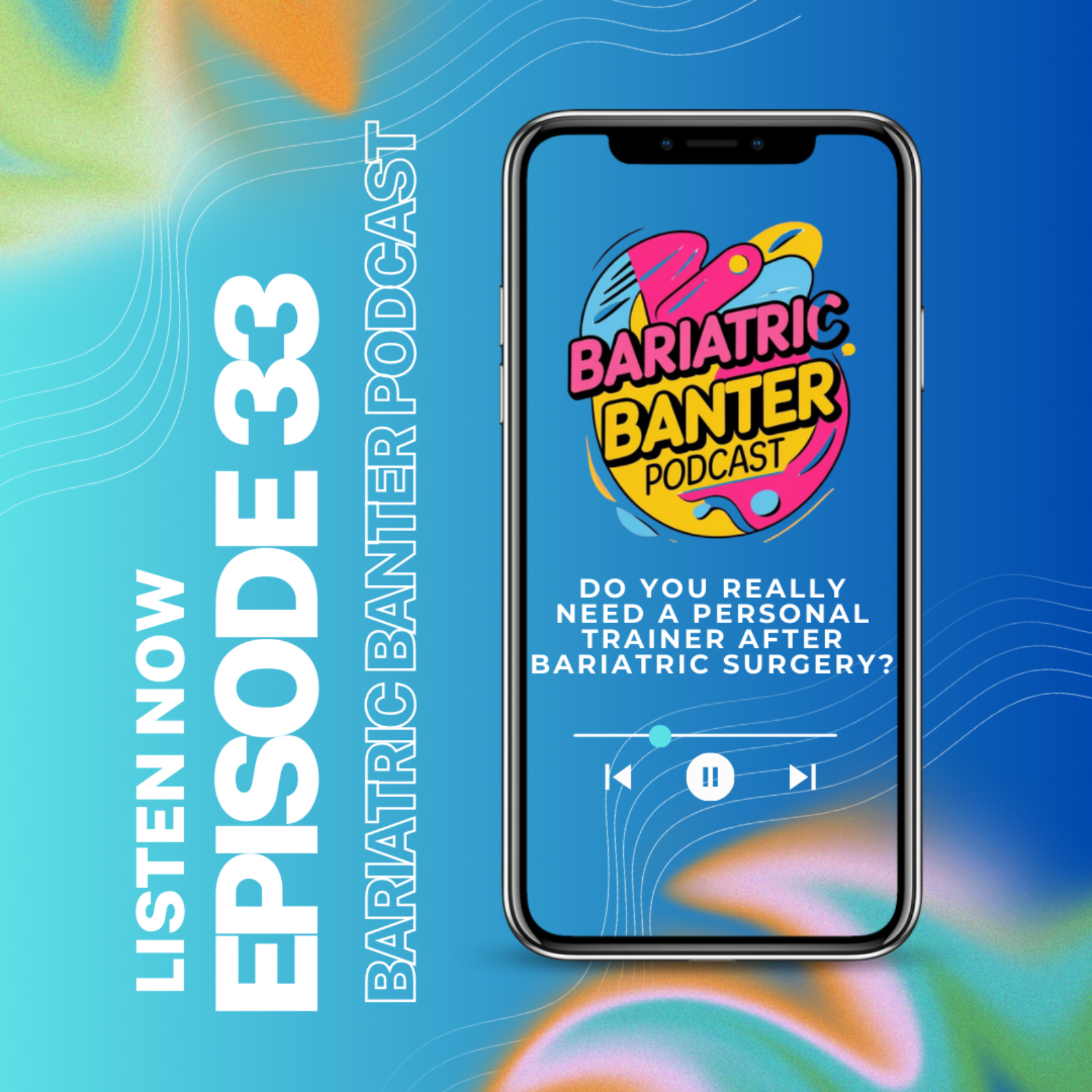 Episode 33: Do you really need a personal trainer after Bariatric surgery?