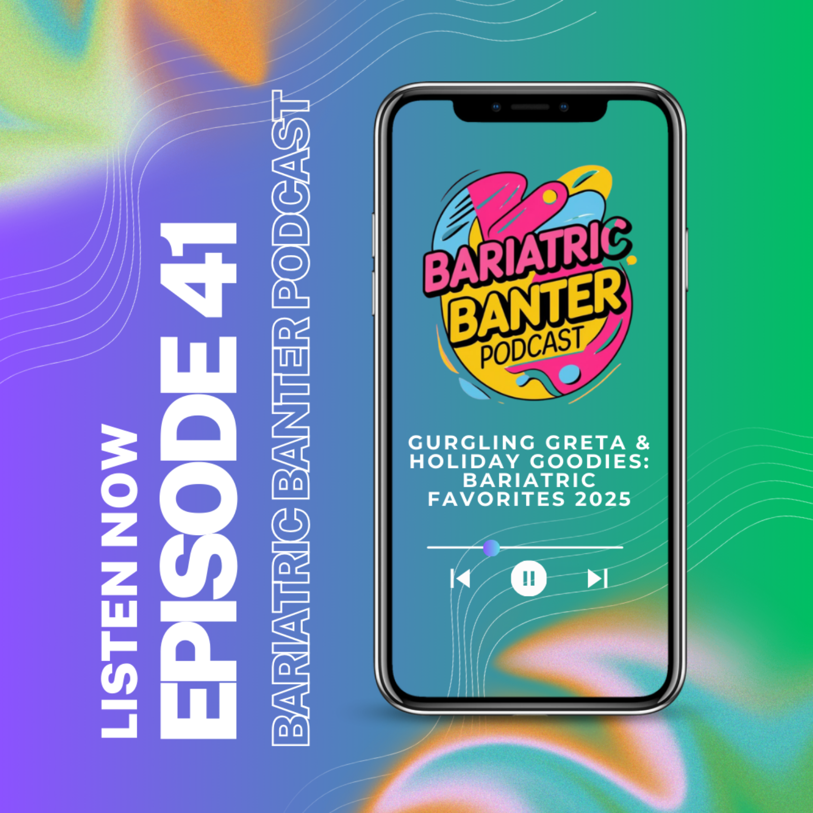 Episode 41: Gurgling Greta & Holiday Goodies: Bariatric Favorites 2025