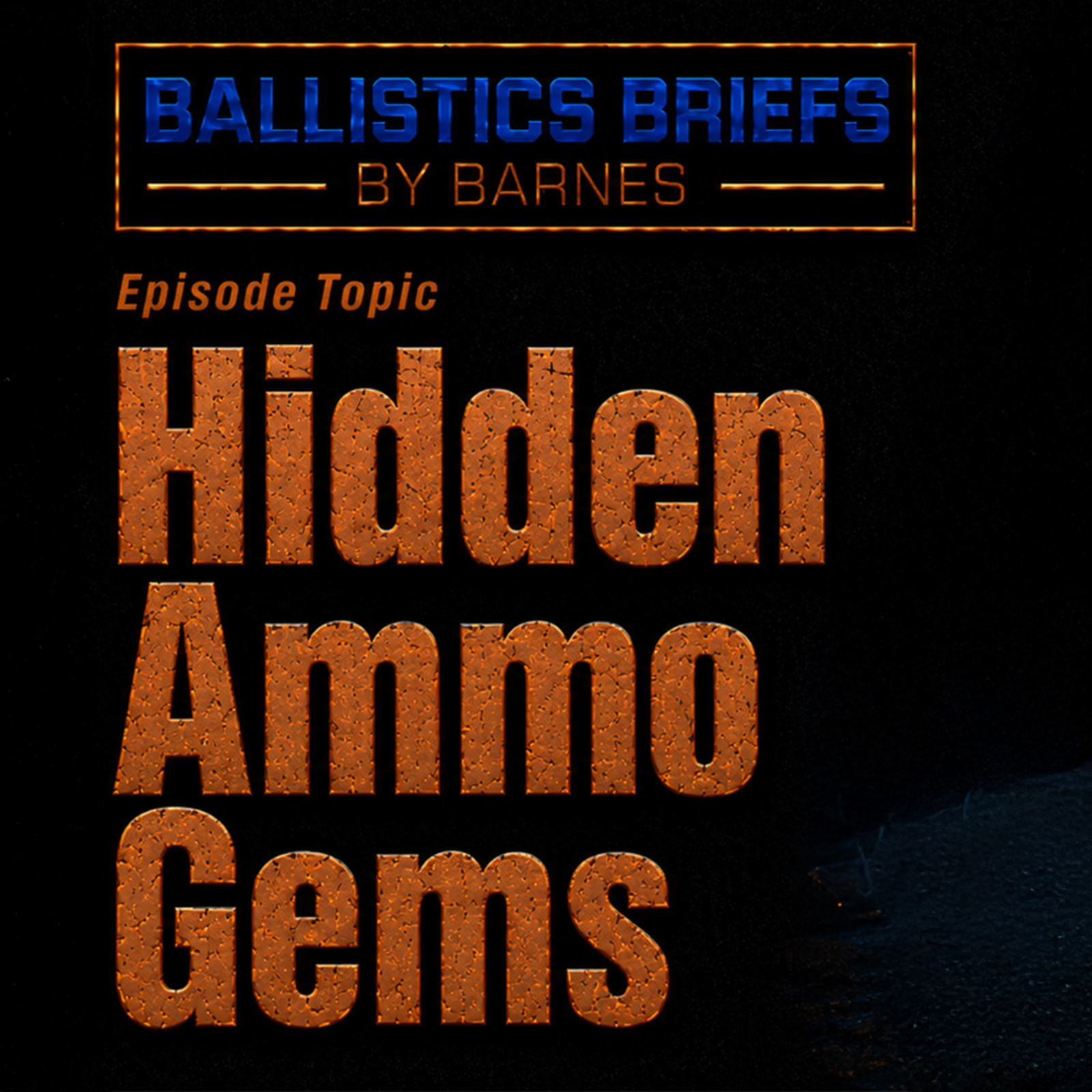 Best Hunting Ammo Nobody Talks About | Barnes Expert Picks - #BallisticsBriefs episode artwork
