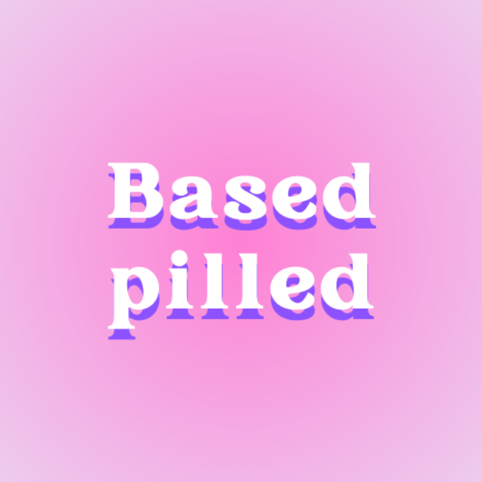BasedPilled podcast artwork