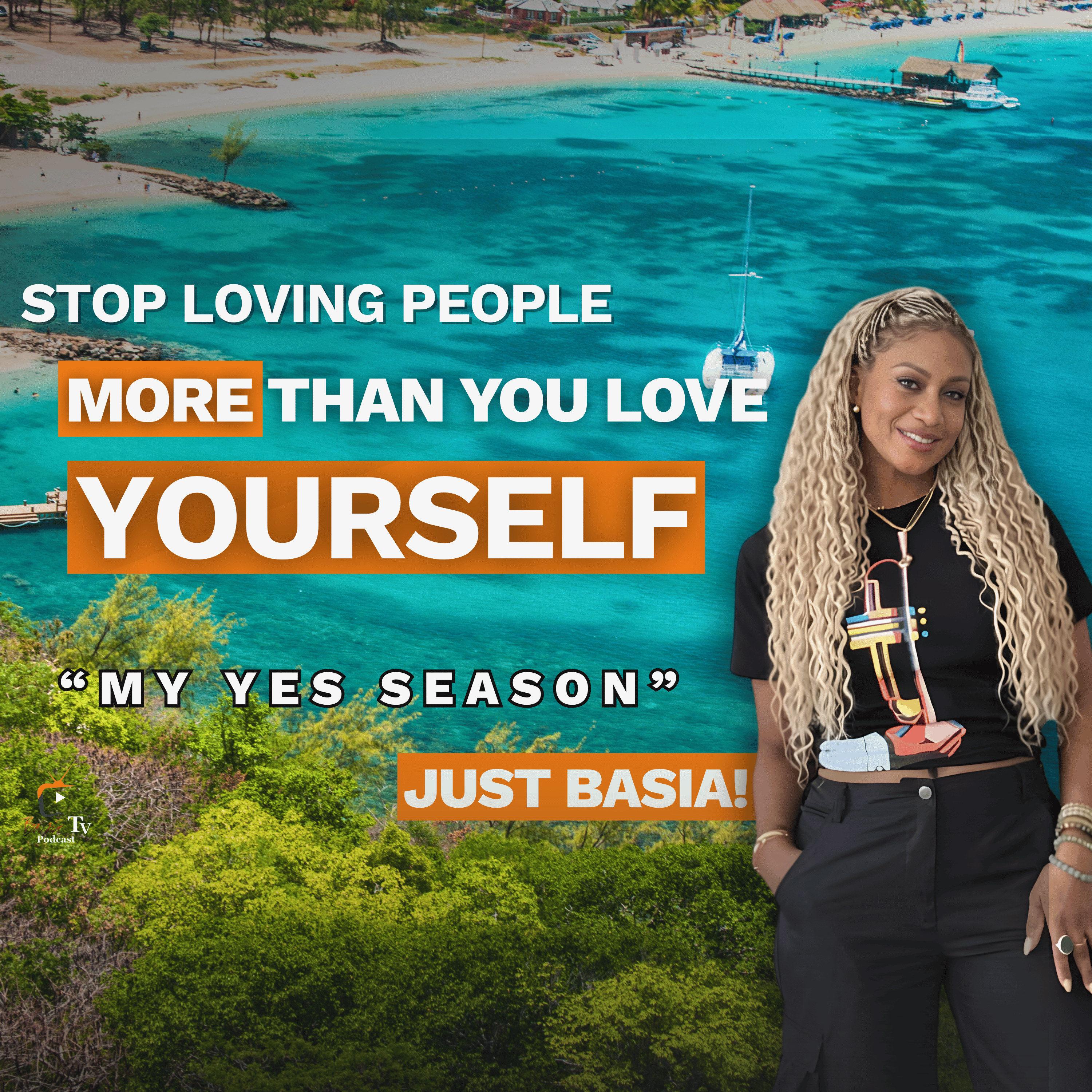 Self-Love 101: Stop Loving People More Than You Love Yourself... Just Basia 🎙️ episode artwork