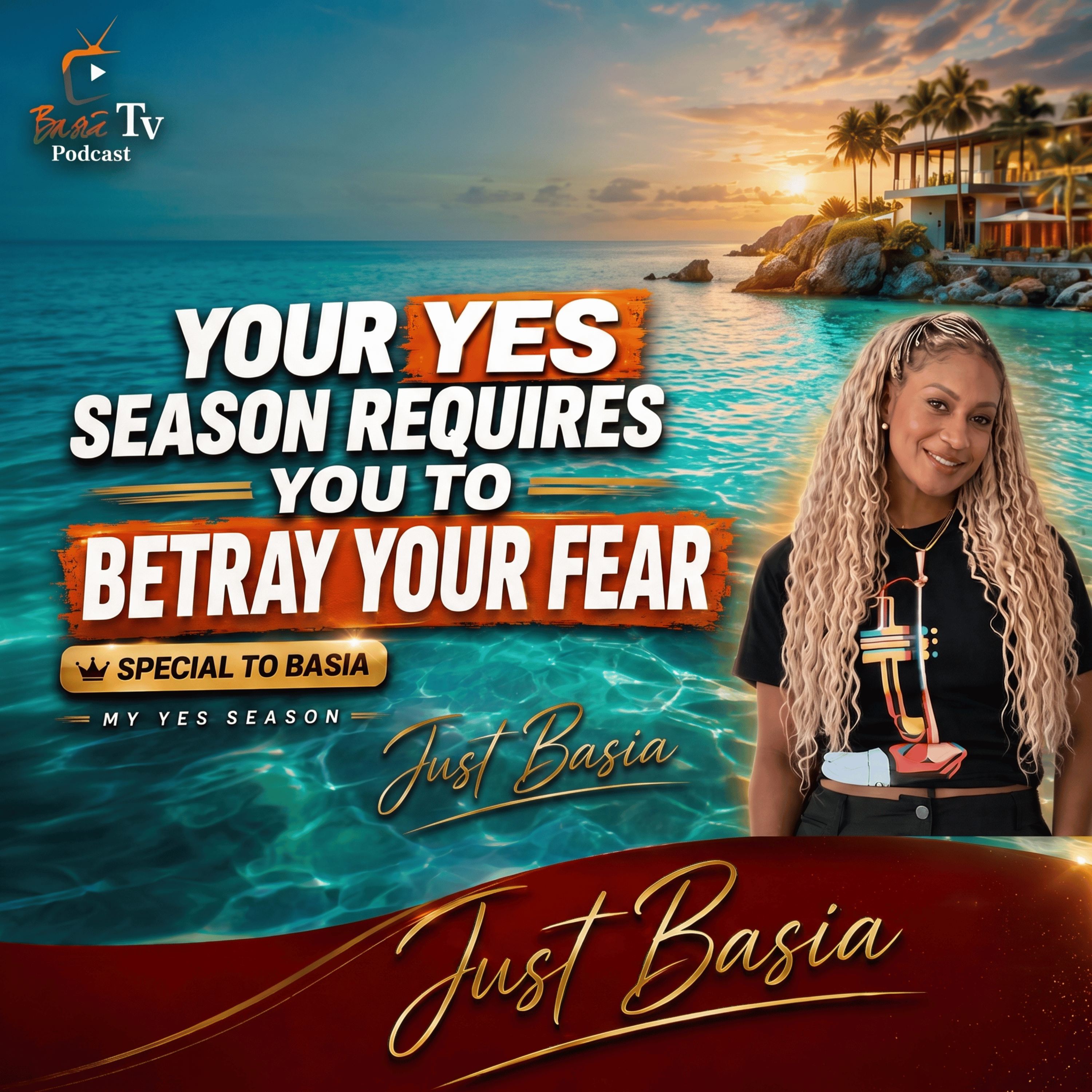 REPLAY SPECIAL – Your Yes Season Requires You To Betray Your Fear! Just Basia 🎙️