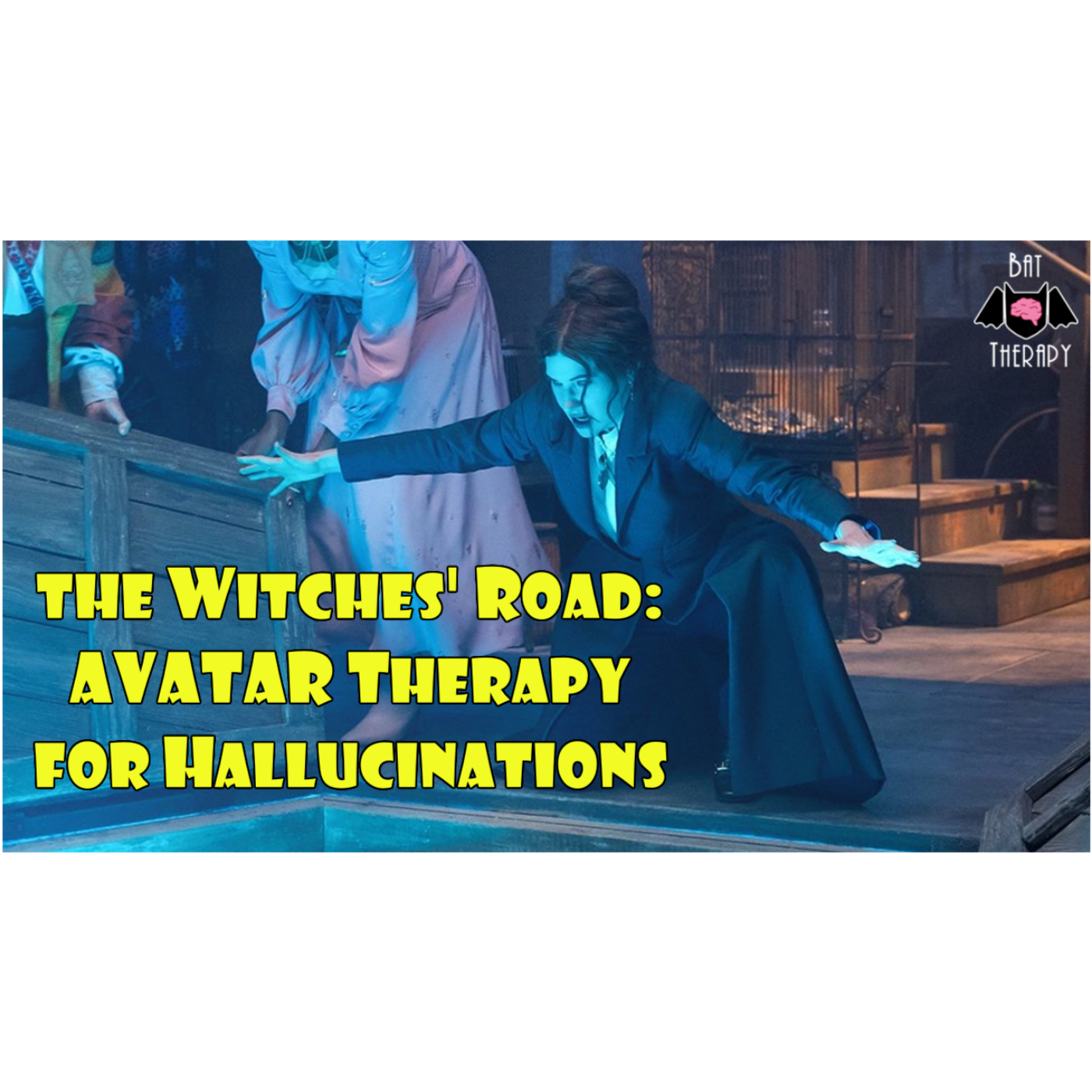 Psychology Spotlight: AVATAR Therapy on the witches’ road