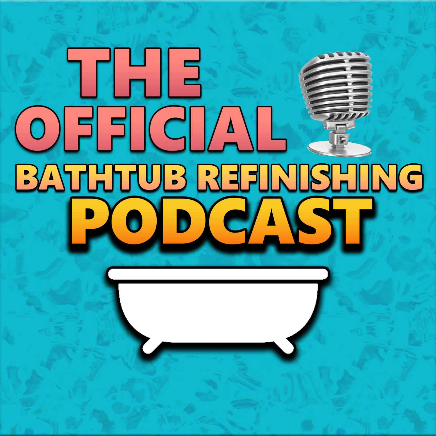 The Bathtub Refinishing Podcast