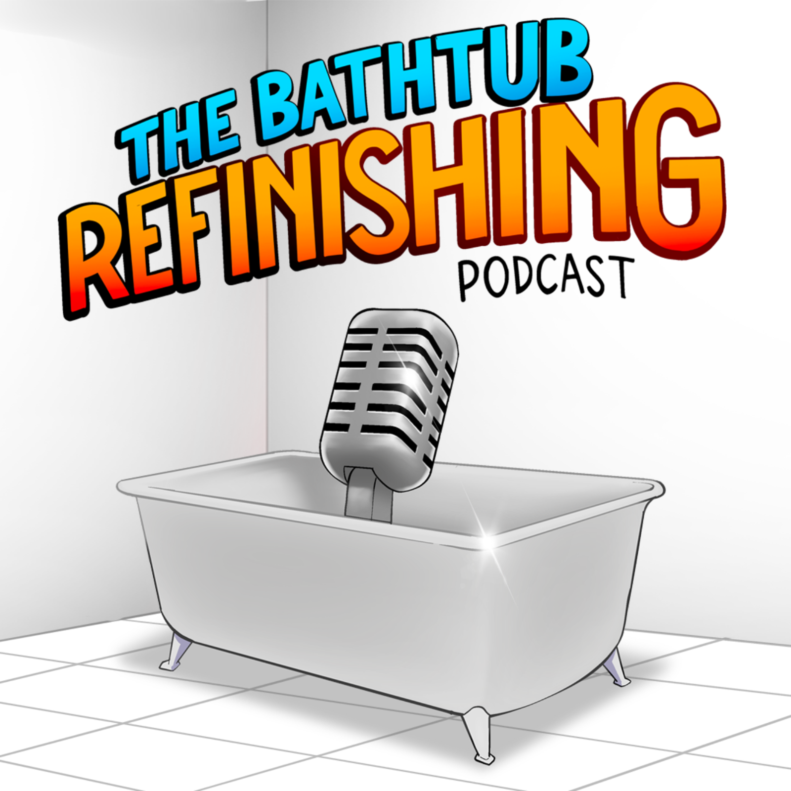 The Bathtub Refinishing Podcast