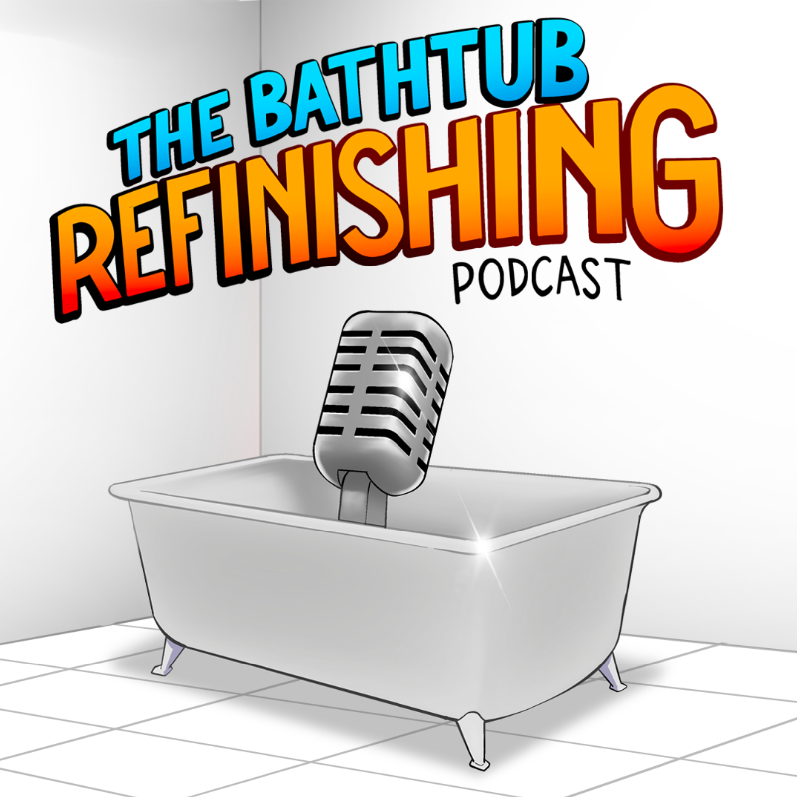 The Bathtub Refinishing Podcast