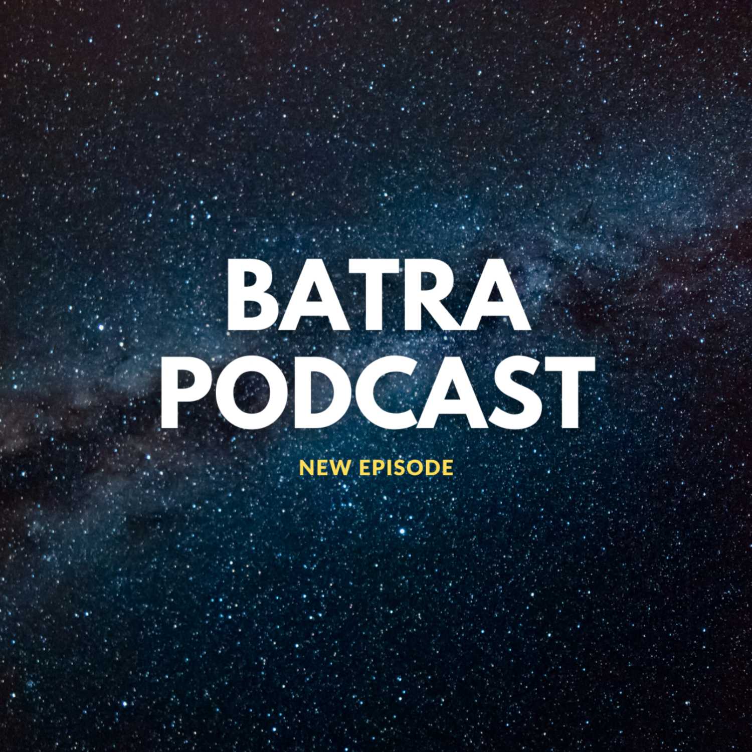 BATRA PODCAST