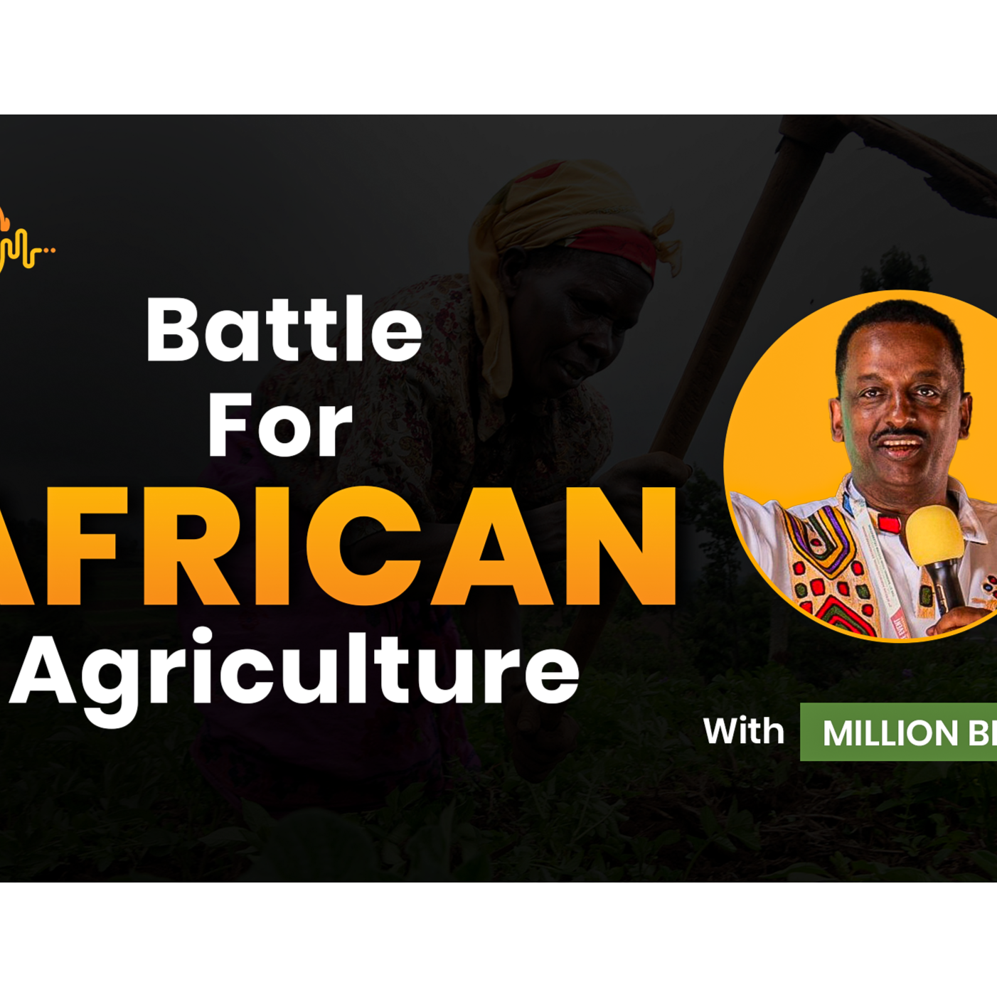 Introduction to the Battle for African Agrculture.
