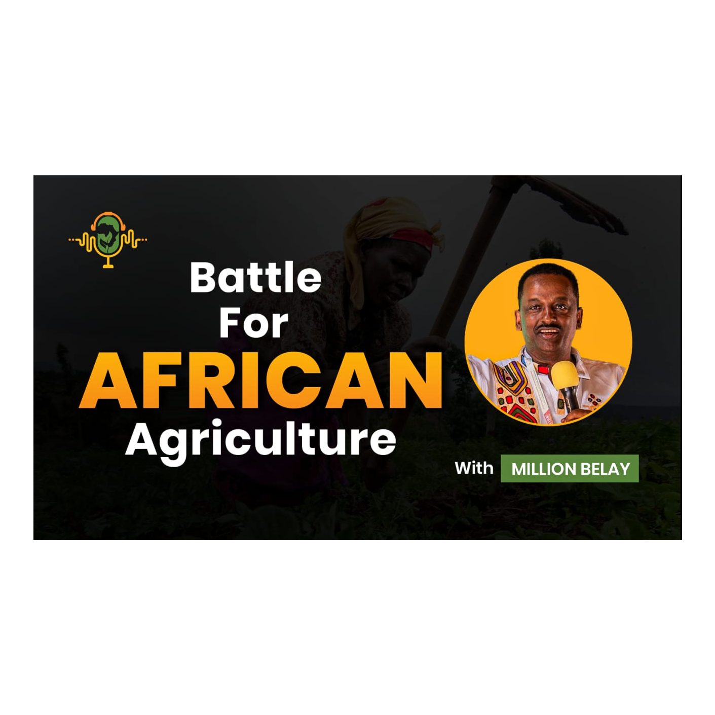 Introduction to the Battle for African Agriculture.