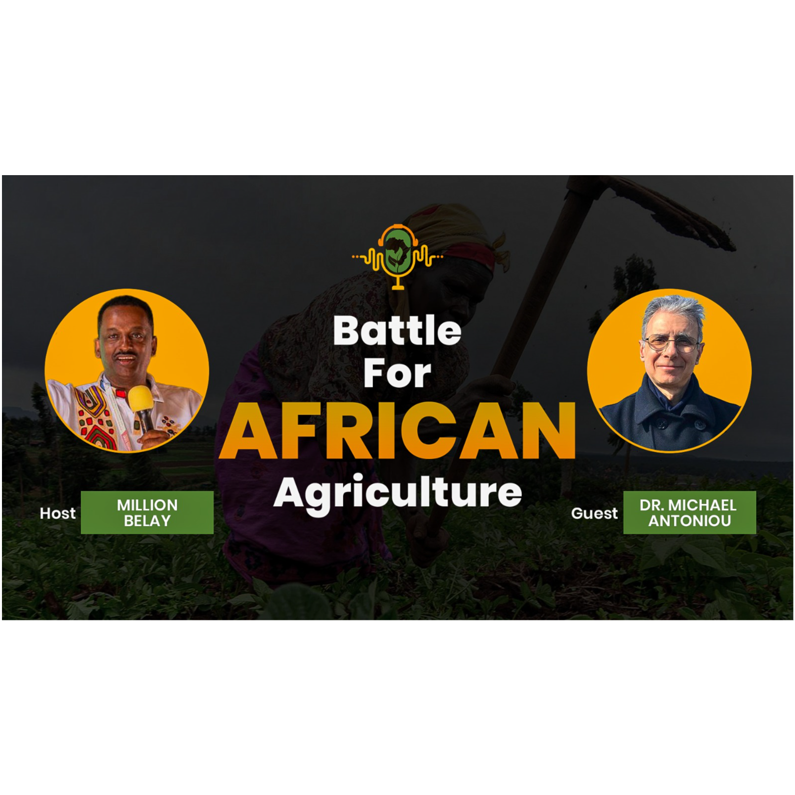 The Battle for African Agriculture Podcast || Episode 14 Micheal Antoniou