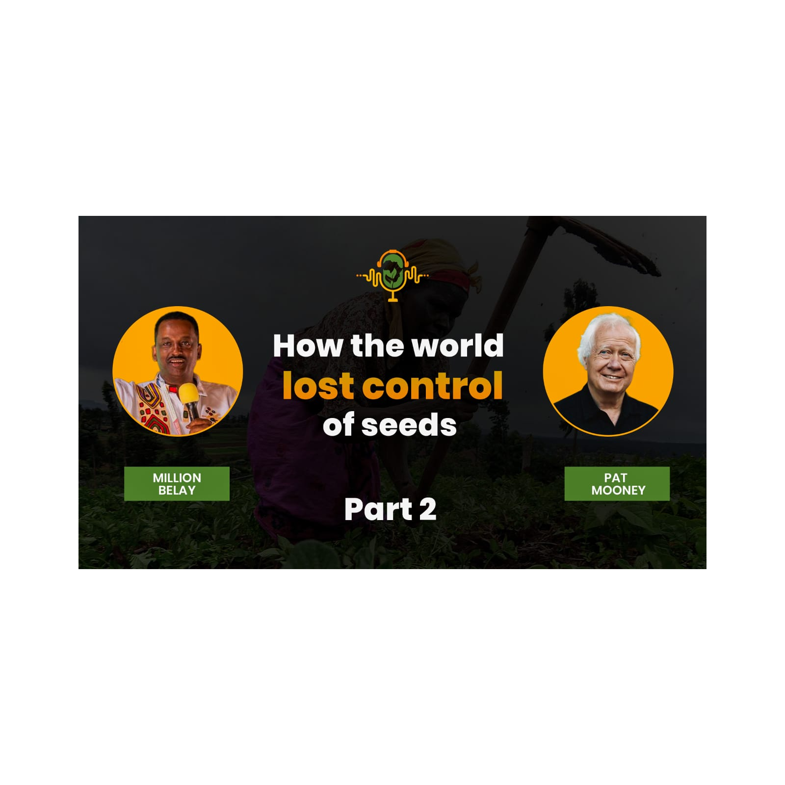 Gene Editing, AI & Synthetic Biology: Corporate Capture of African Agriculture episode artwork