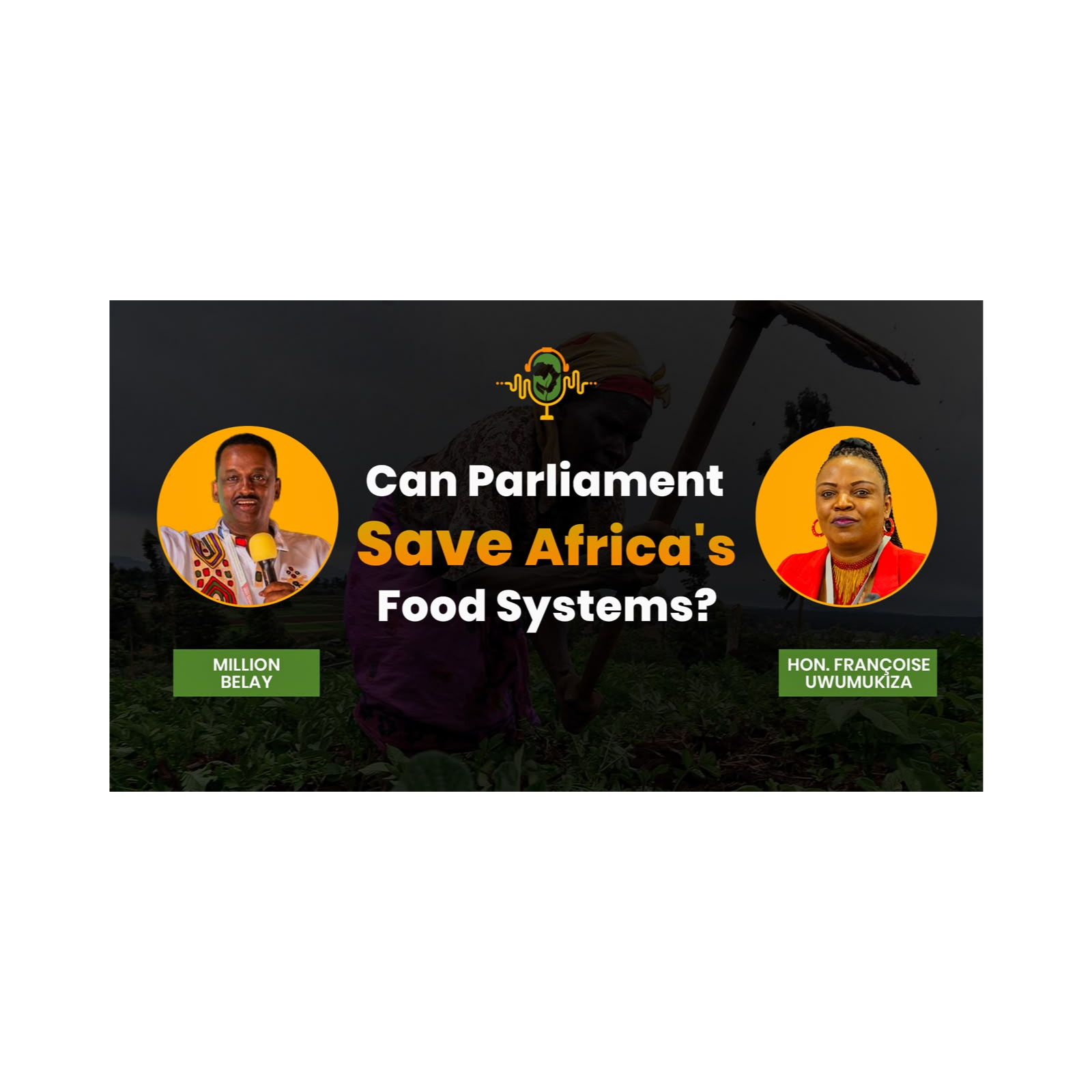 Can Parliament Save Africa's Food Systems? | Hon. Françoise Uwumukiza episode artwork