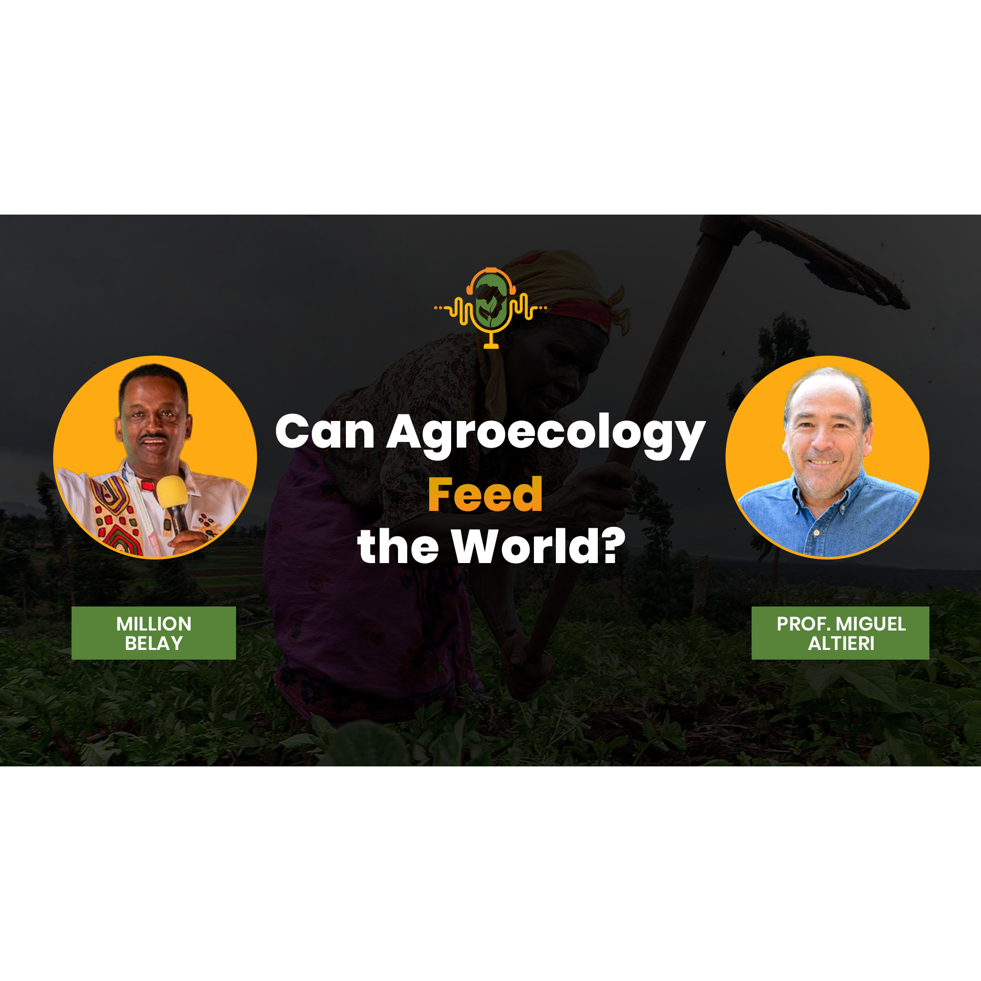 Can Agroecology Feed the World? Professor Miguel Altieri on the Future of Food Systems