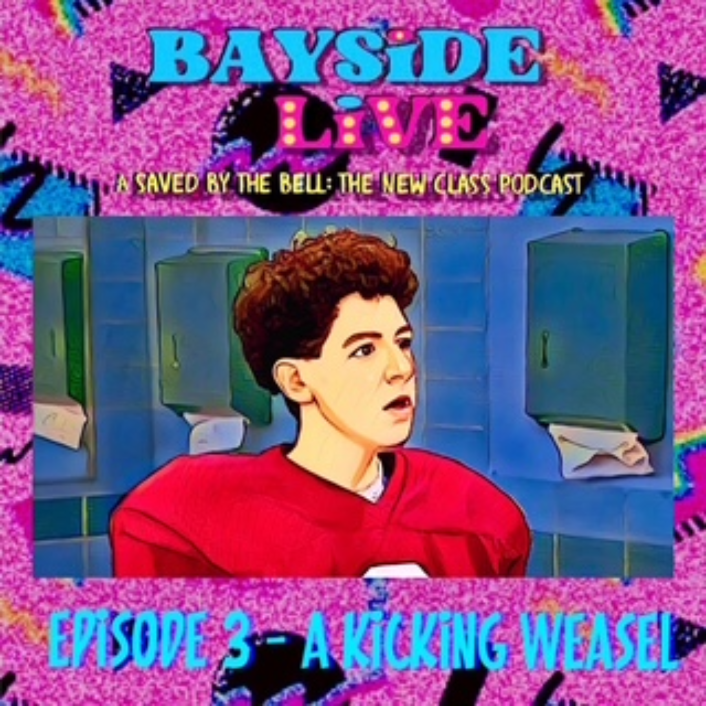 Bayside Live: A Saved By The Bell: The New Class Podcast