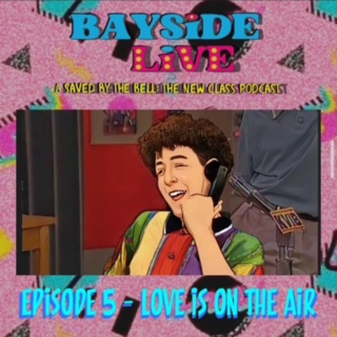 Bayside Live: A Saved By The Bell: The New Class Podcast