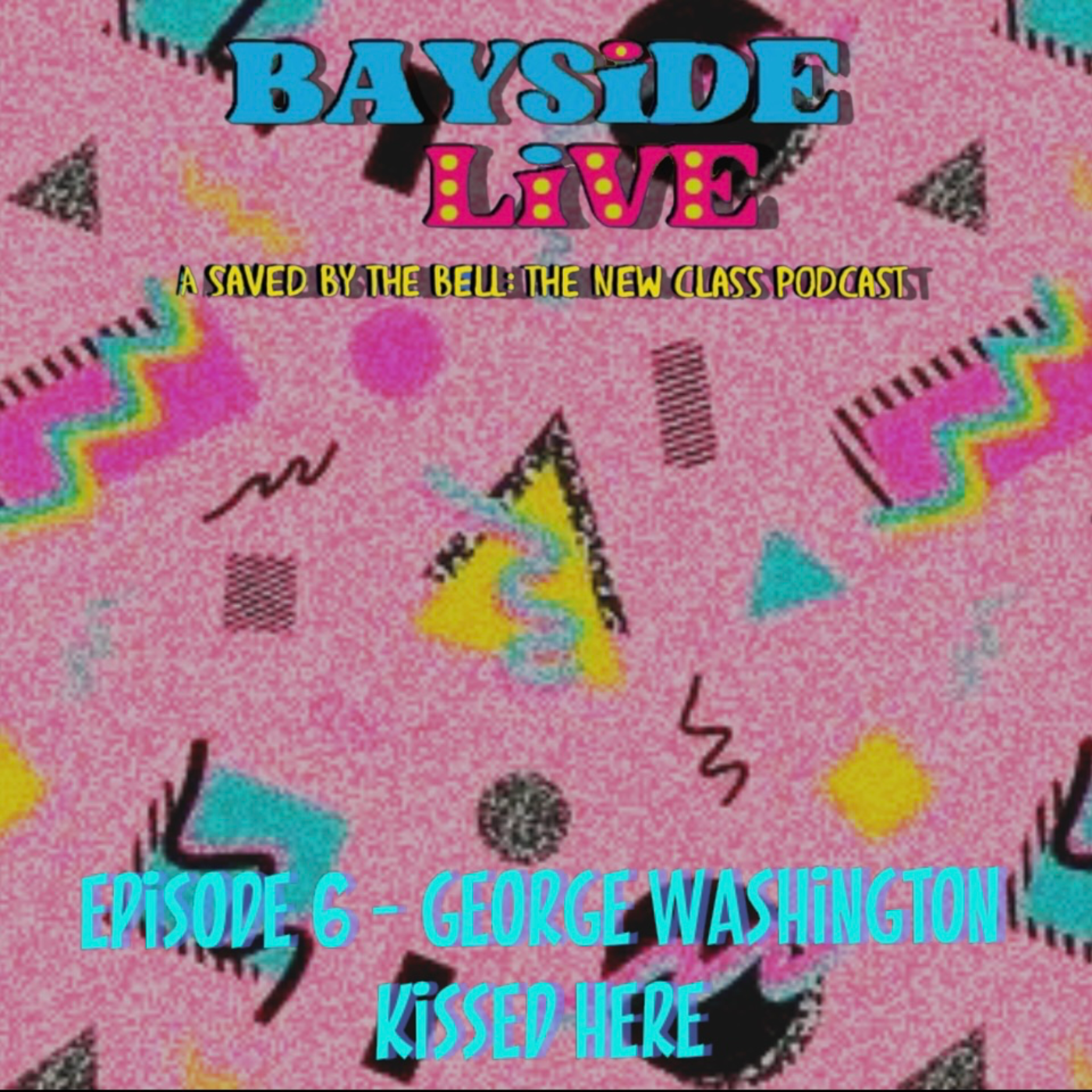 Bayside Live: A Saved By The Bell: The New Class Podcast