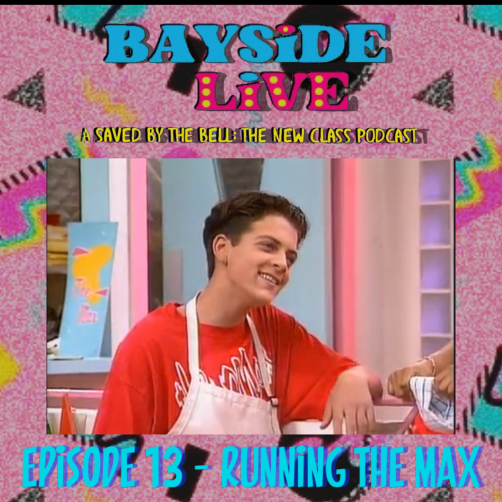 Bayside Live: A Saved By The Bell: The New Class Podcast