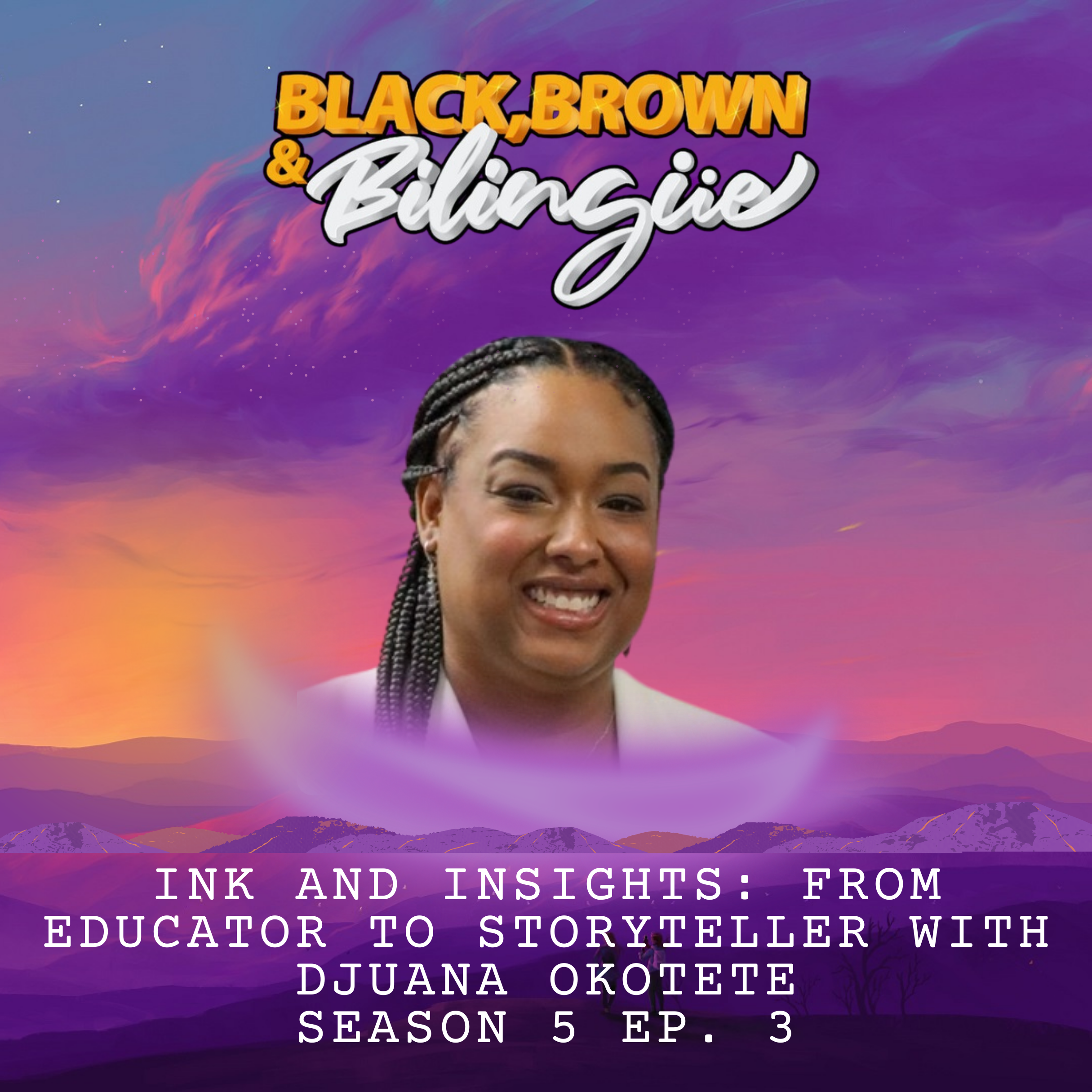 Ink and Insights: From Educator to Storyteller with Djuana Okotete