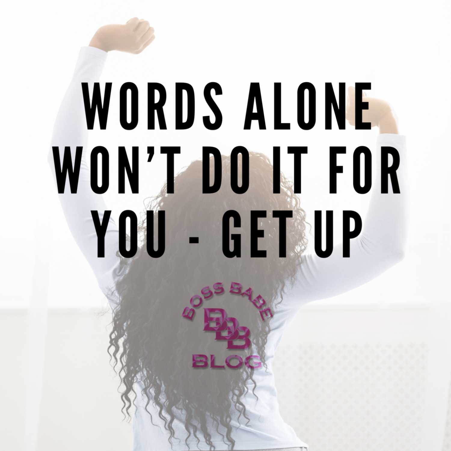 Word's Alone Won't Do It For You - GET UP