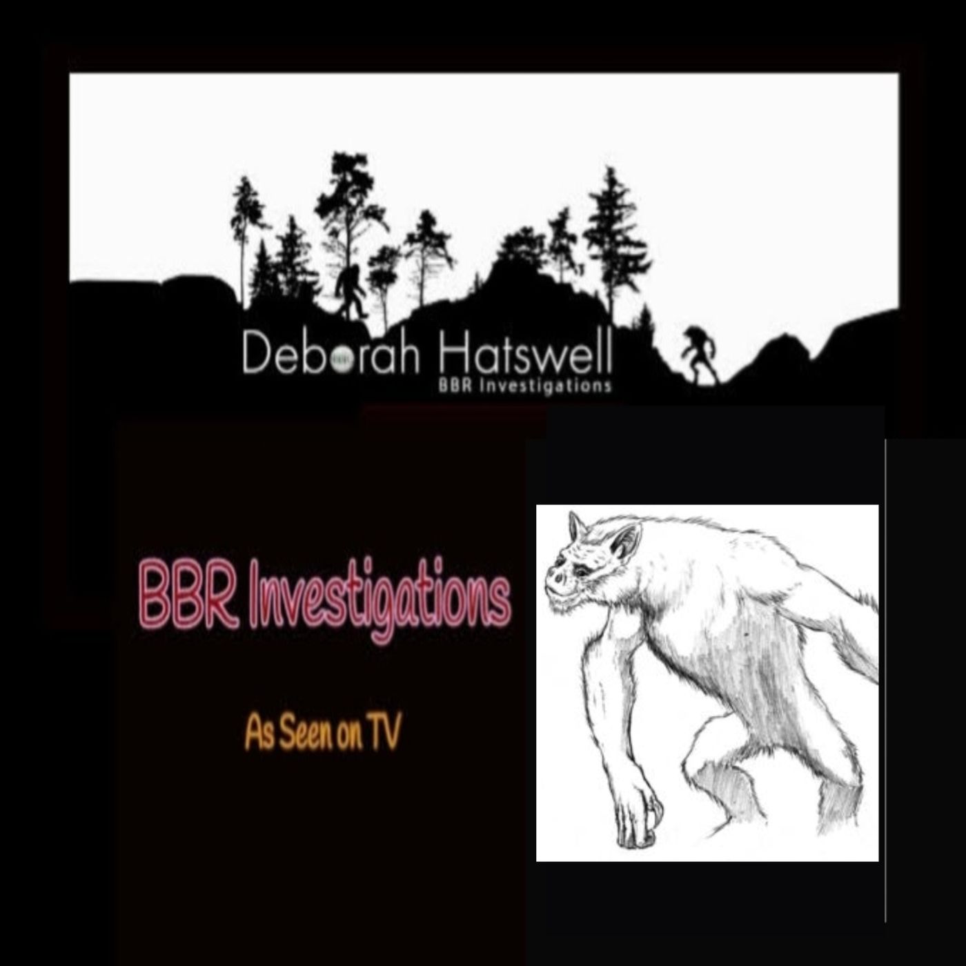 Deborah Hatswell. BBR Investigations. Cryptid Creatures, Mystery and Unexplained Events