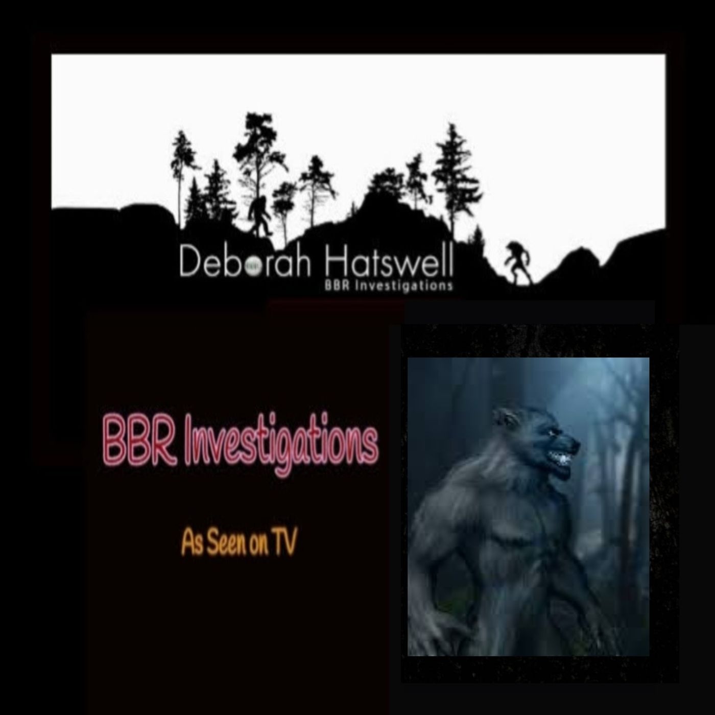 Deborah Hatswell. BBR Investigations. Cryptid Creatures, Mystery and Unexplained Events
