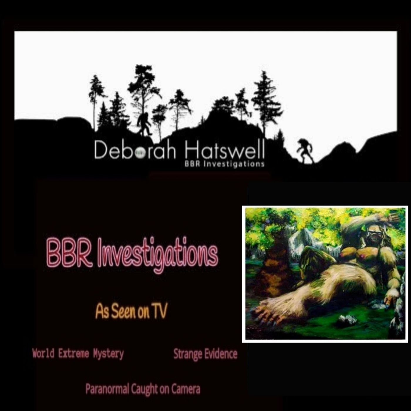 Deborah Hatswell. BBR Investigations. Cryptid Creatures, Mystery and Unexplained Events