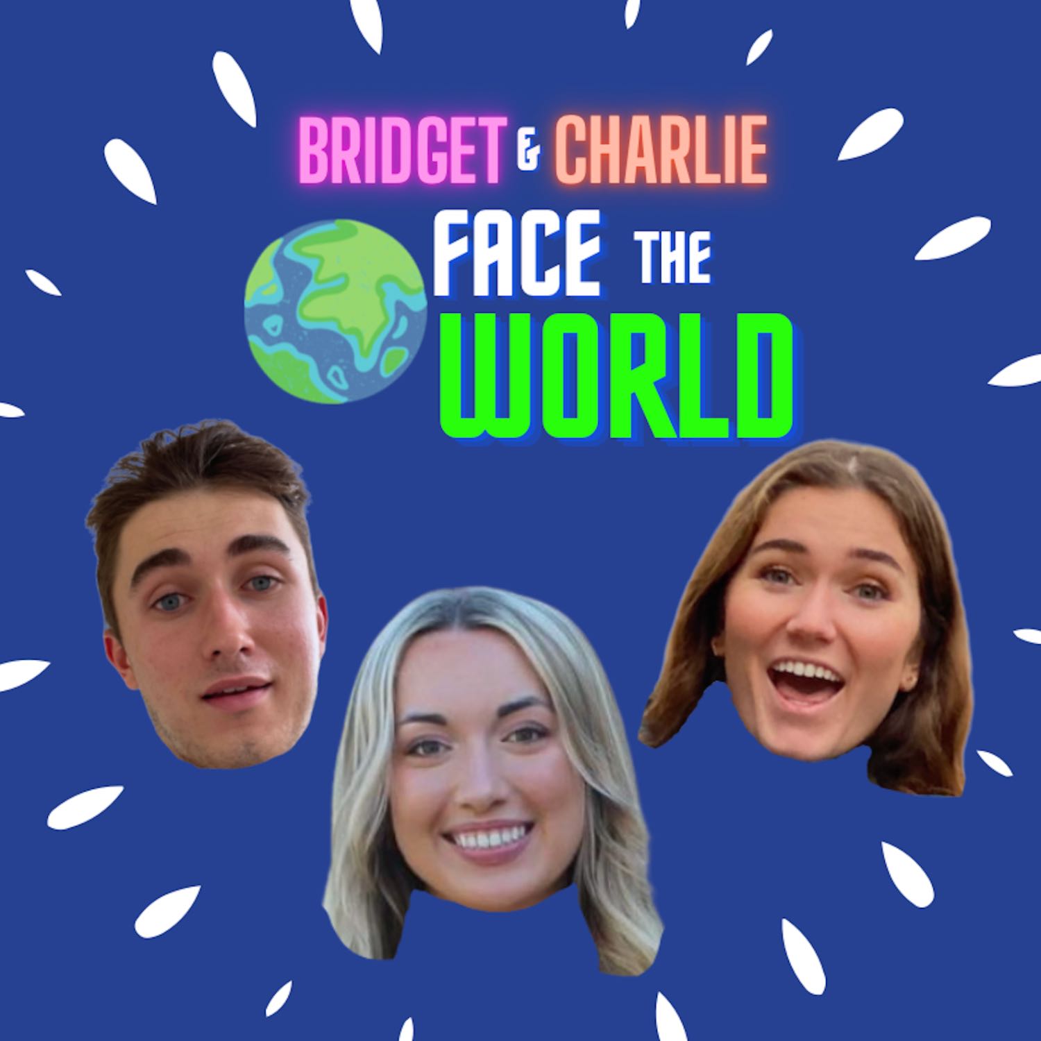 Bridget & Charlie Face The World
