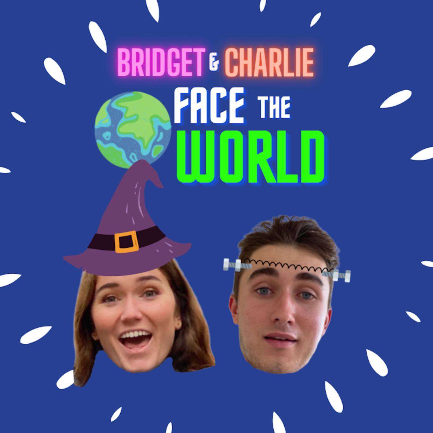 Bridget & Charlie Face The World