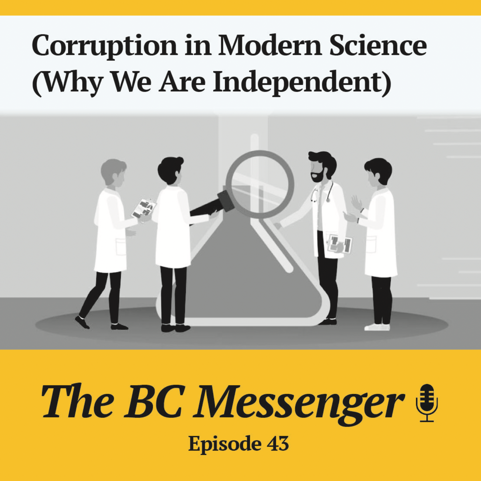 Corruption in Modern Science (Why We Are Independent)