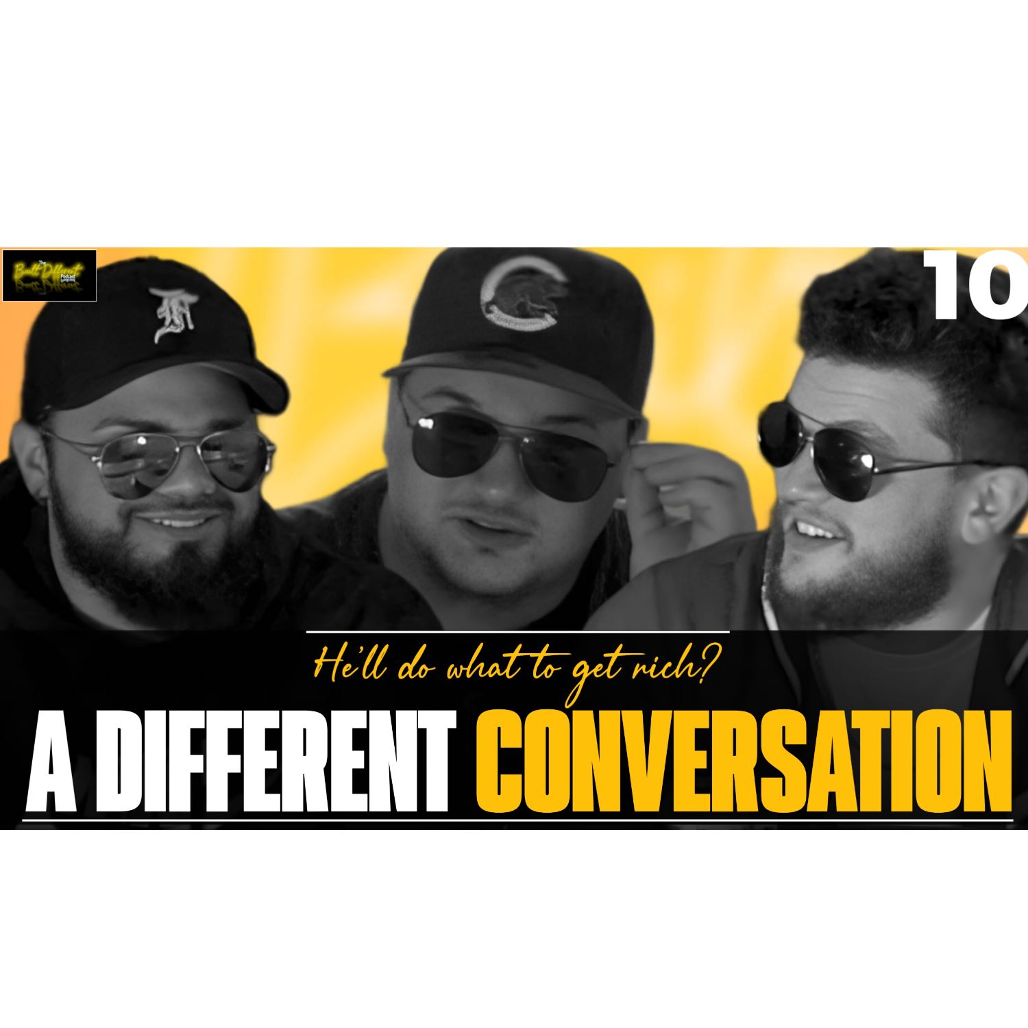 BDP: "He'll Do What To Get Rich???" A Different Conversation - Episode 10 episode artwork