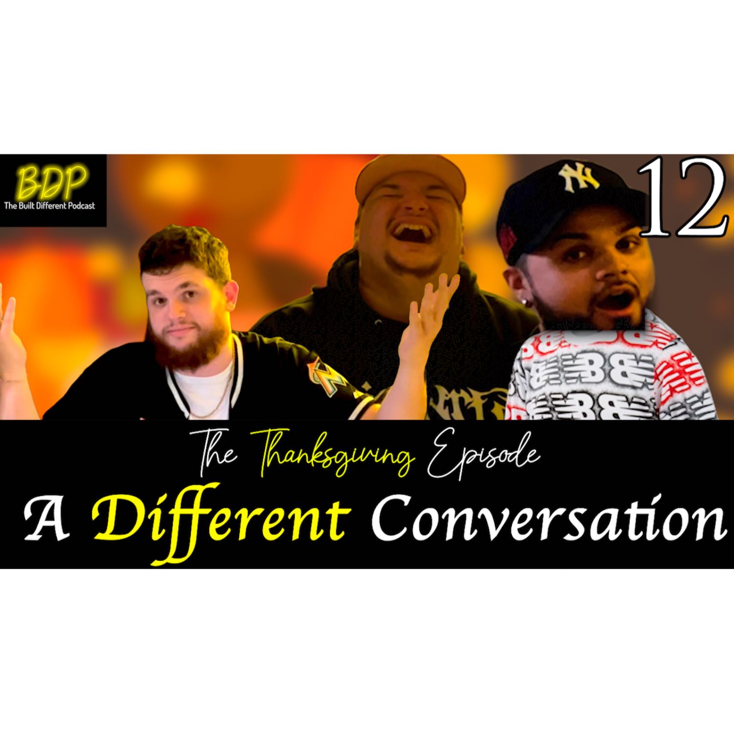 BDP: "The Thanksgiving Episode" A Different Conversation (Non-Sports)- Episode 12  episode artwork