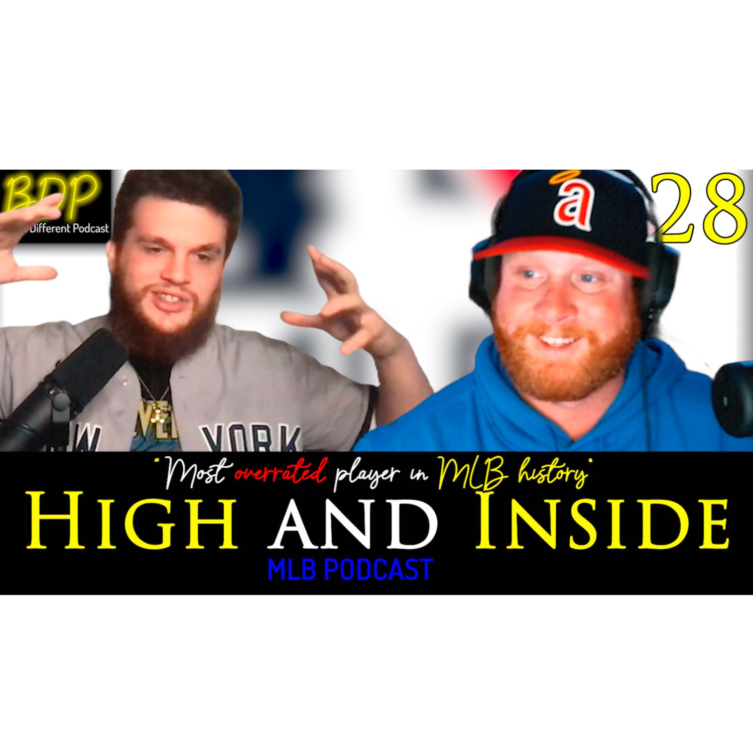 BDP- "Most overrated player in MLB History" High and Inside - Episode 28 episode artwork