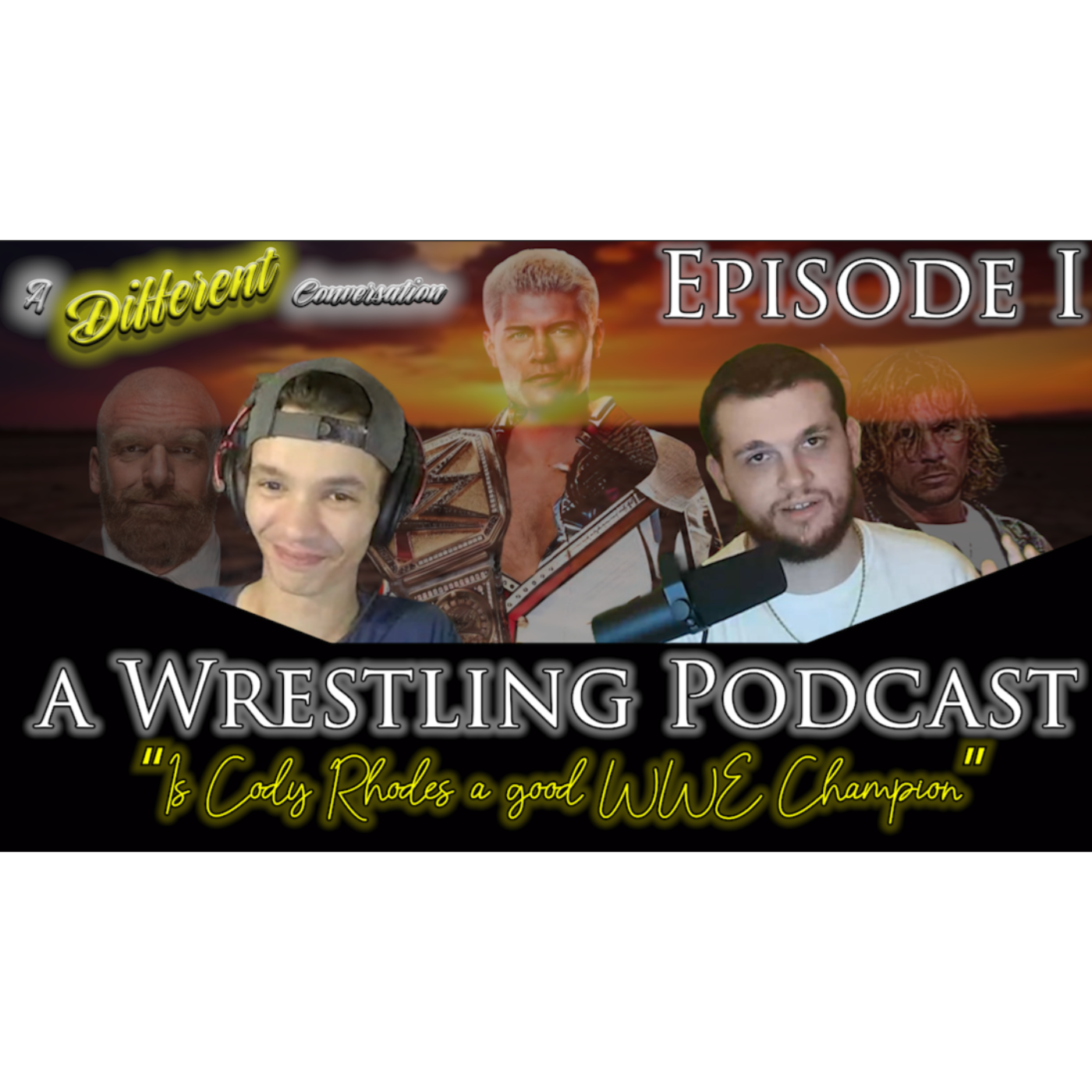 A Wrestling Podcast #1- Is Cody Rhodes a Good WWE Champion?  episode artwork