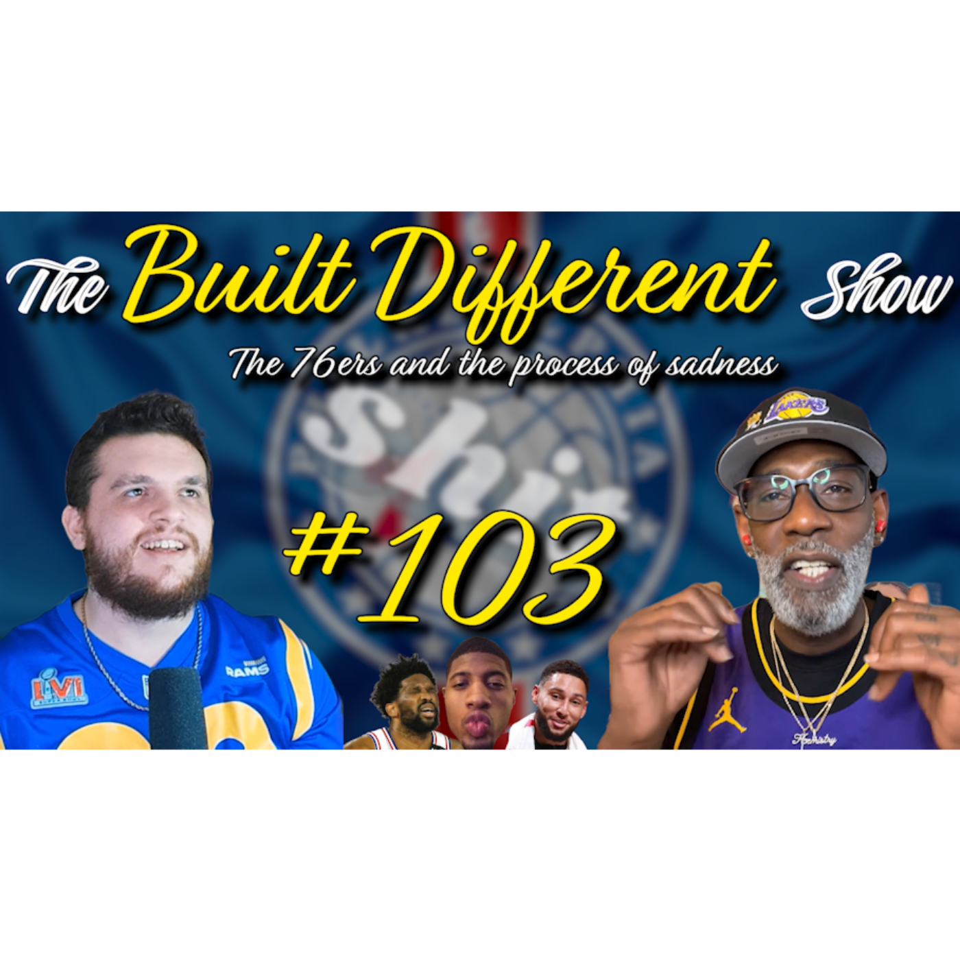 The Built Different Show #103 - "The 76ers and the Process of Sadness"  episode artwork