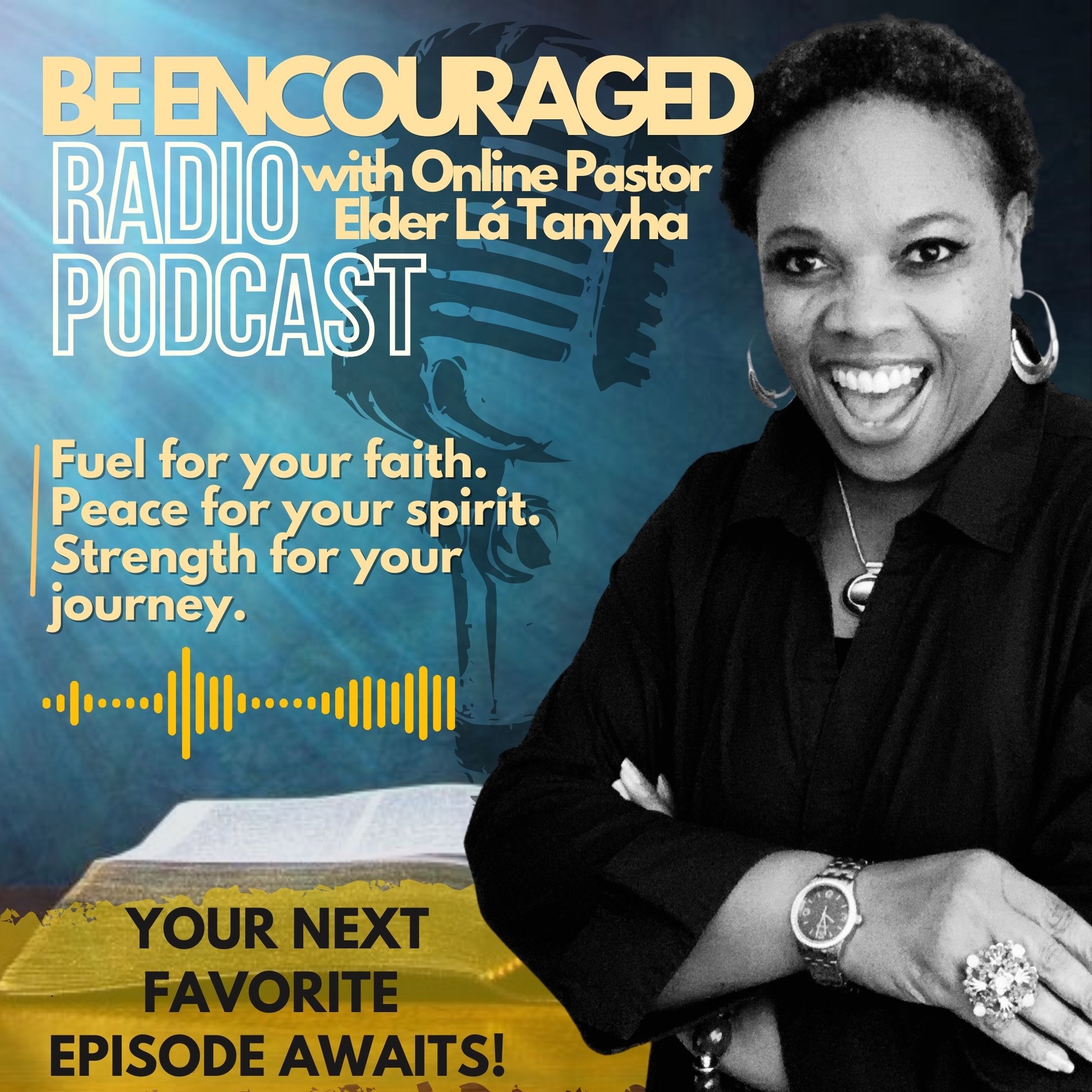 Be Encouraged Radio-Podcast with Online Pastor-Elder Là Tanyha