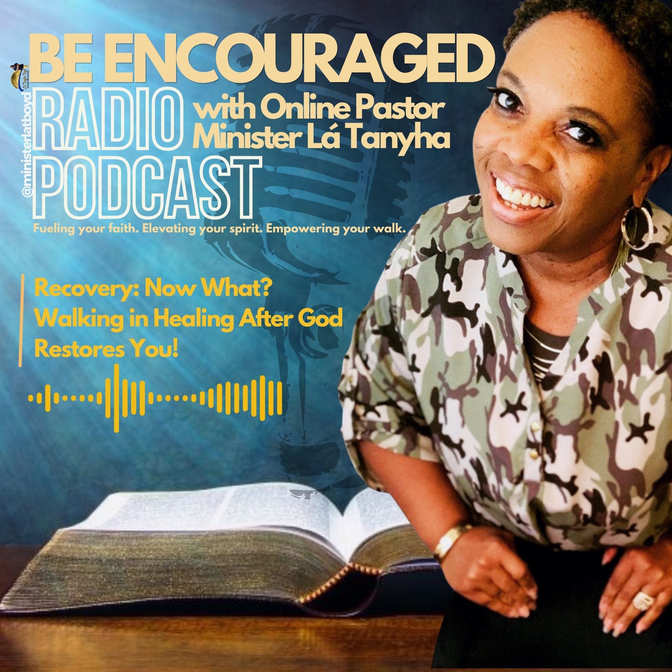 Be Encouraged Radio-Podcast with Online Pastor Minister Là Tanyha