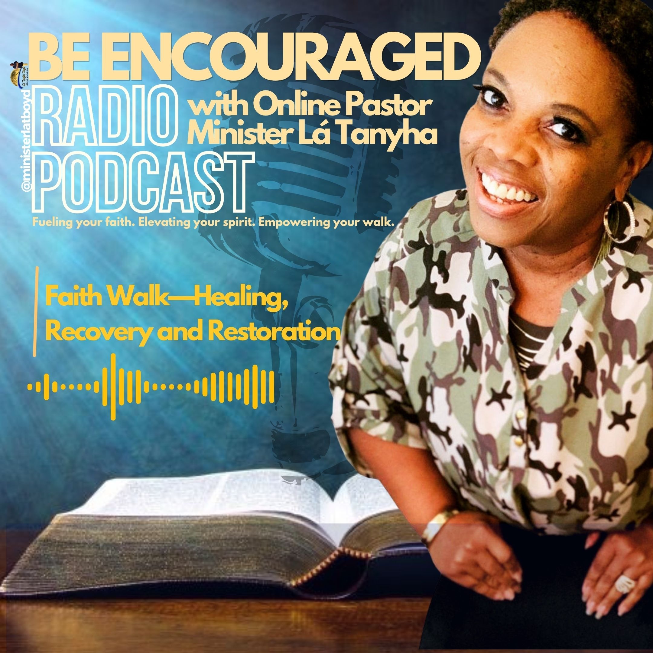 Be Encouraged Radio-Podcast with Online Pastor Minister Là Tanyha