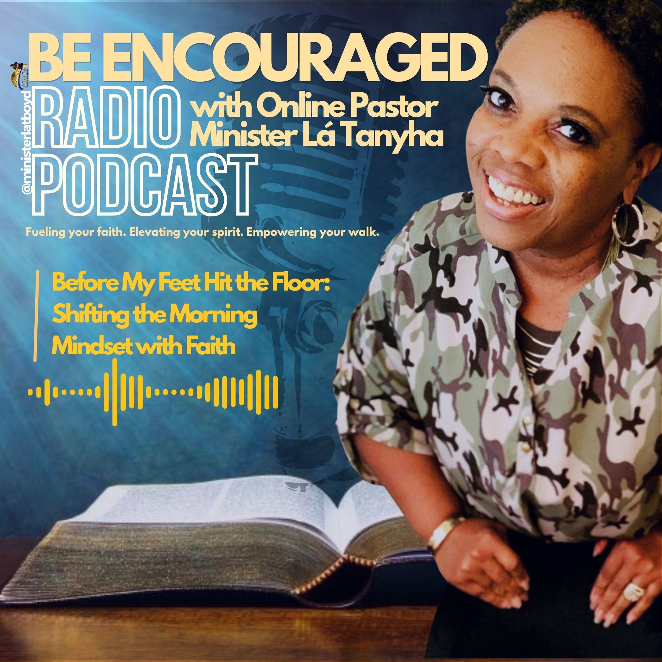 Be Encouraged Radio-Podcast with Online Pastor Minister Là Tanyha